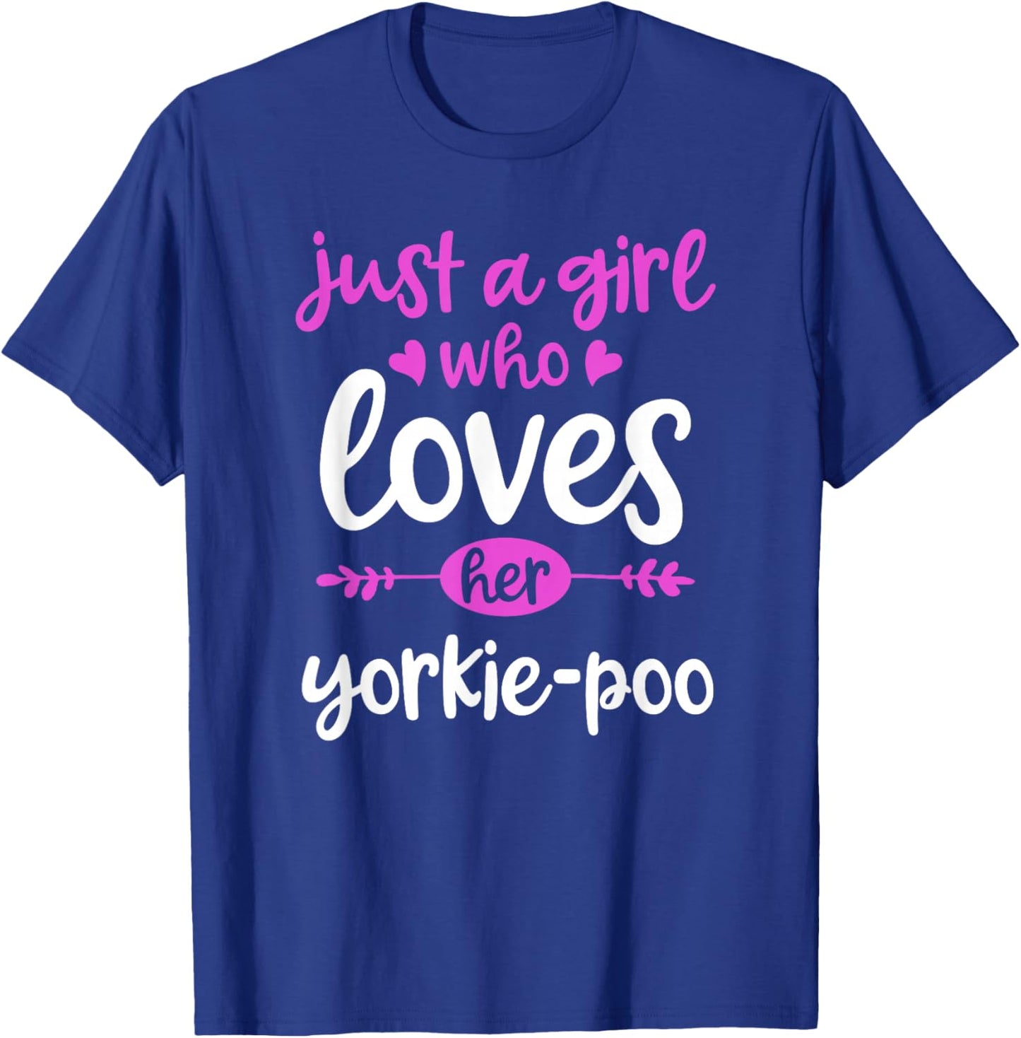 Just a Girl Who Loves Her Yorkie-Poo T-Shirt - T-Shirt | Royal