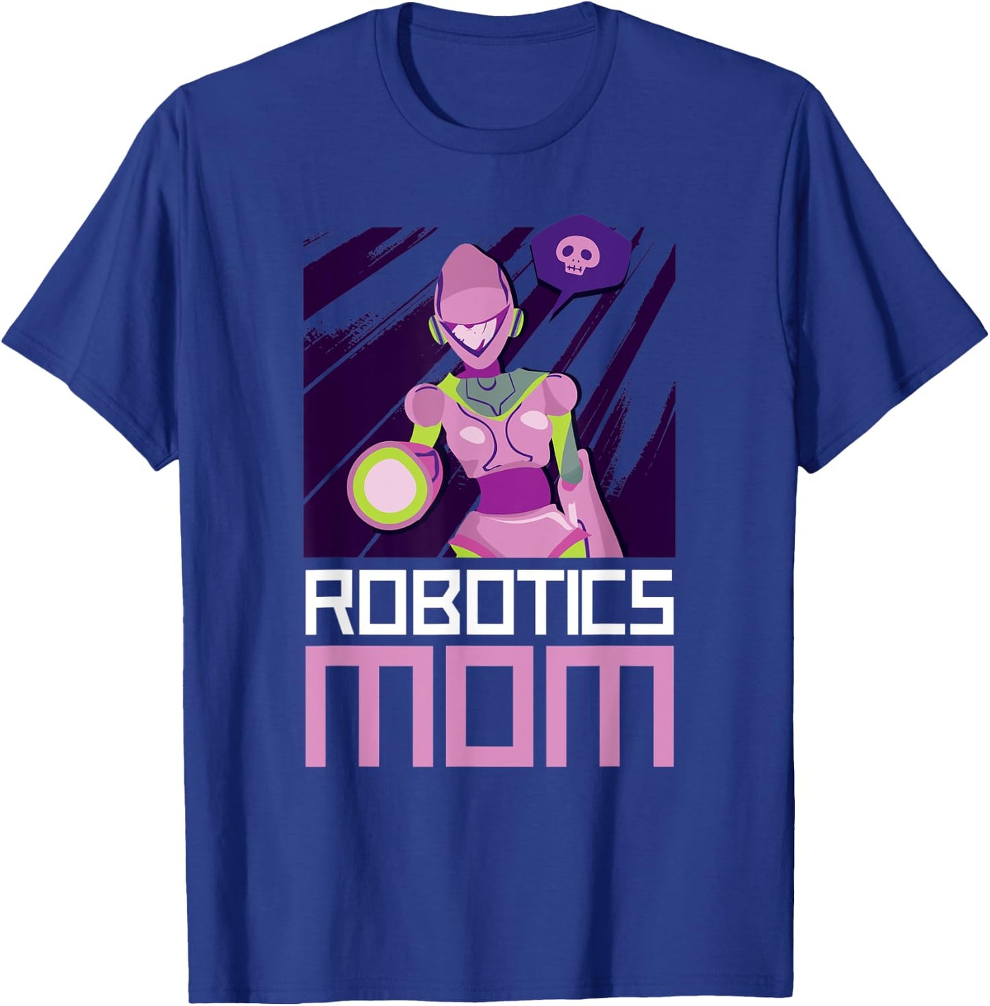 Robotics Mom T-Shirt - T-Shirt | Royal
