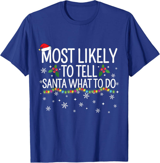 Most Likely To Tell Santa What to do Funny Christmas Pajama T-Shirt - T-Shirt | Royal