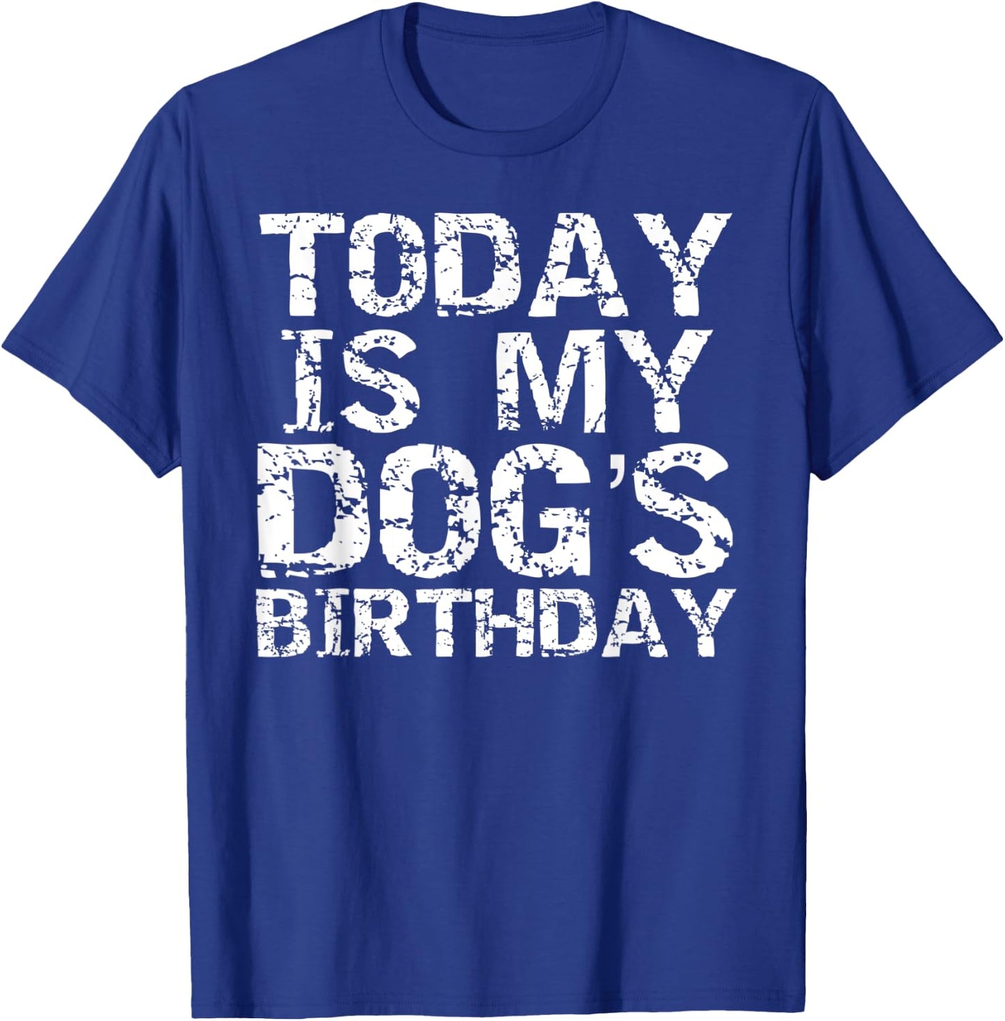 Today is My Dog's Birthday Shirt Funny Boys T-Shirt - T-Shirt | Royal