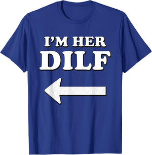 I'm her DILF w/ Arrow Married Groom Boyfriend Husband Humor T-Shirt - T-Shirt | Royal