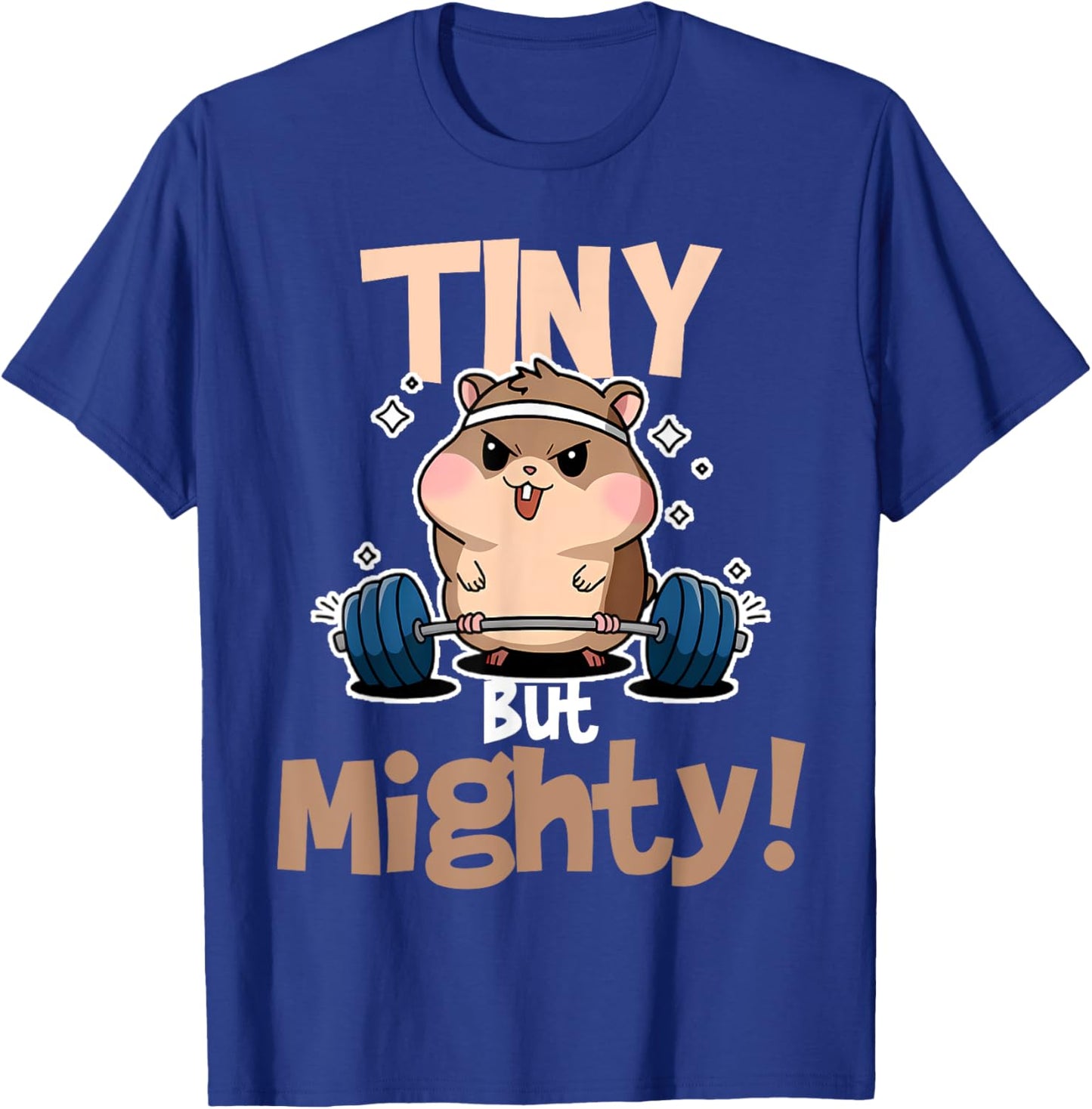 Weightlifting Hamster Tiny but Mighty! T-Shirt - T-Shirt | Royal