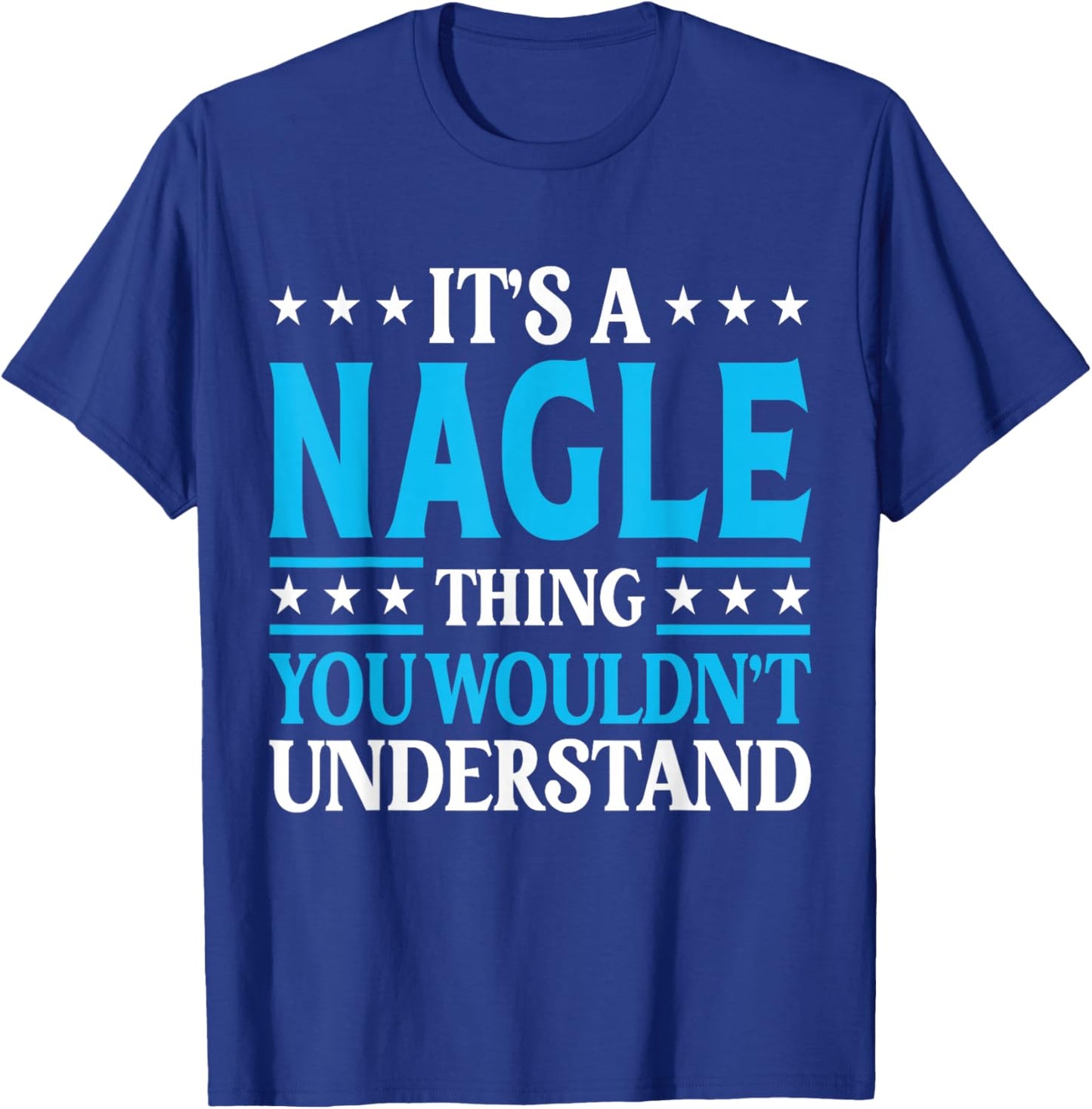 It's A Nagle Thing Surname Funny Team Family Last Name Nagle T-Shirt - T-Shirt | Royal