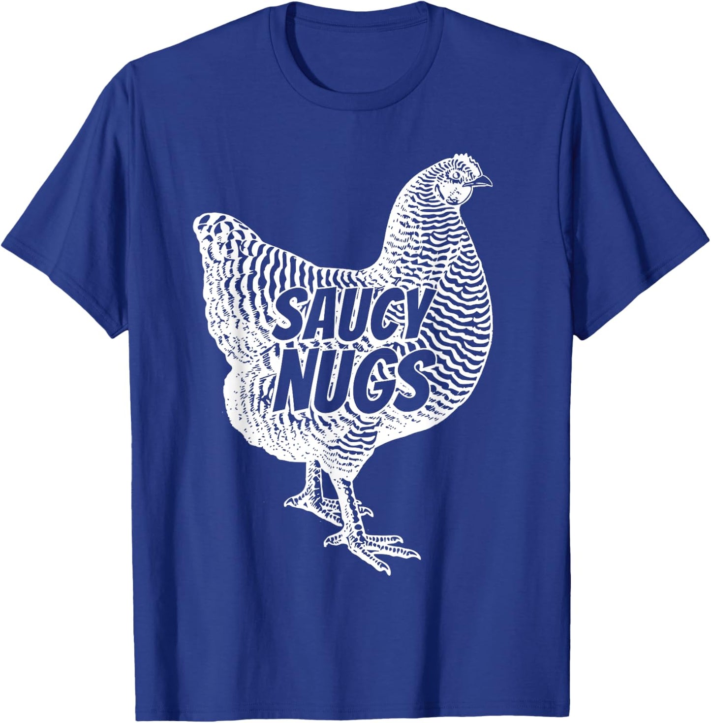 Funny Saucy Nugs Chicken Boneless Wings T-Shirt - T-Shirt | Royal