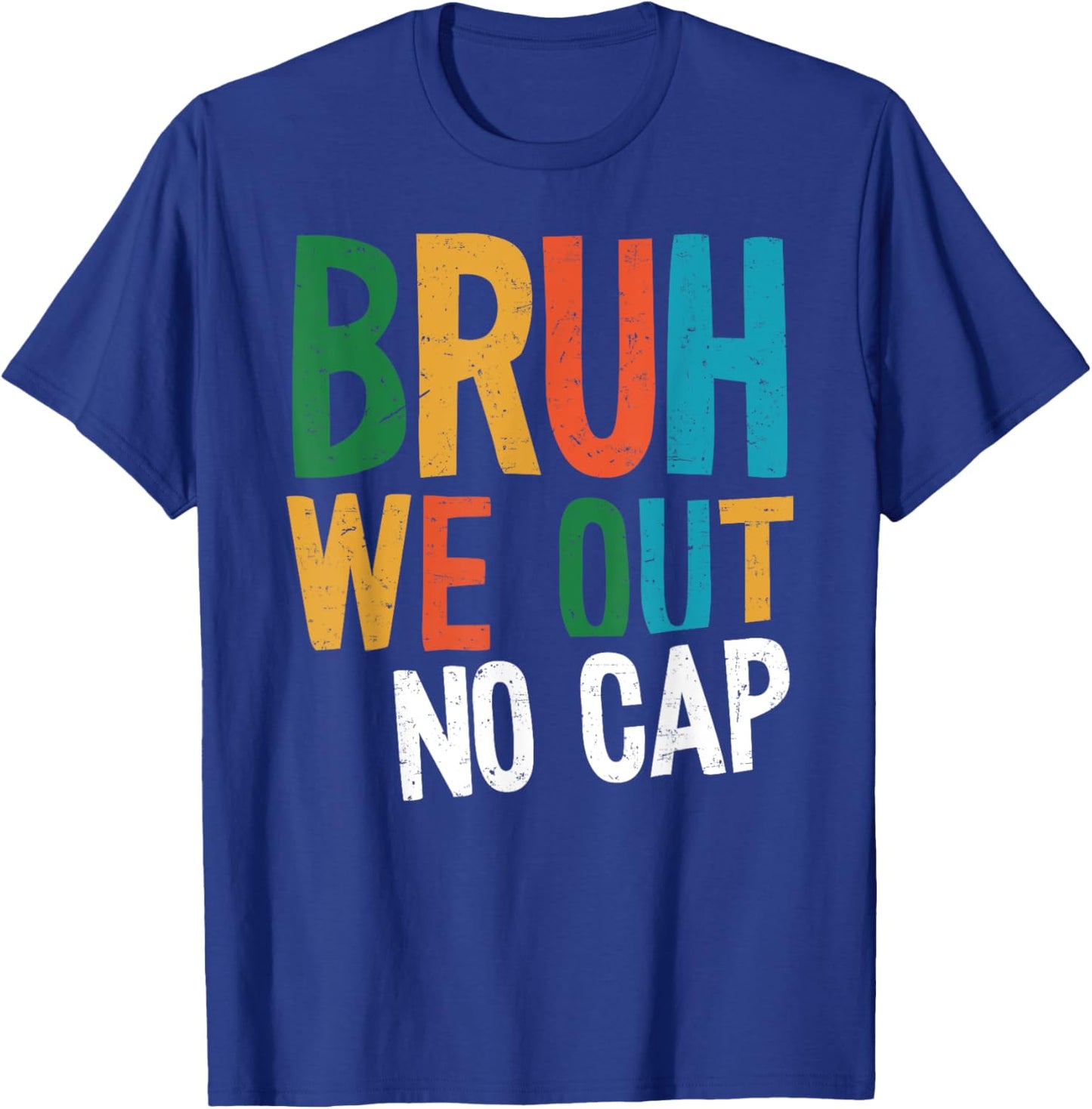 Bruh We Out No Cap Funny Last Day Of School 2025 Graduation T-Shirt - T-Shirt | Royal