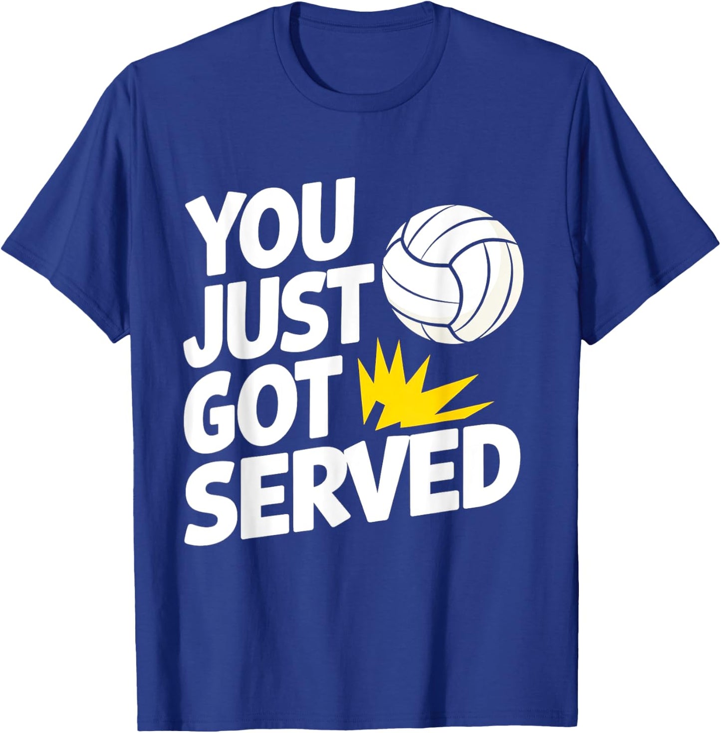 You Just Got Served Funny Volleyball Player Quote T-Shirt - T-Shirt | Royal