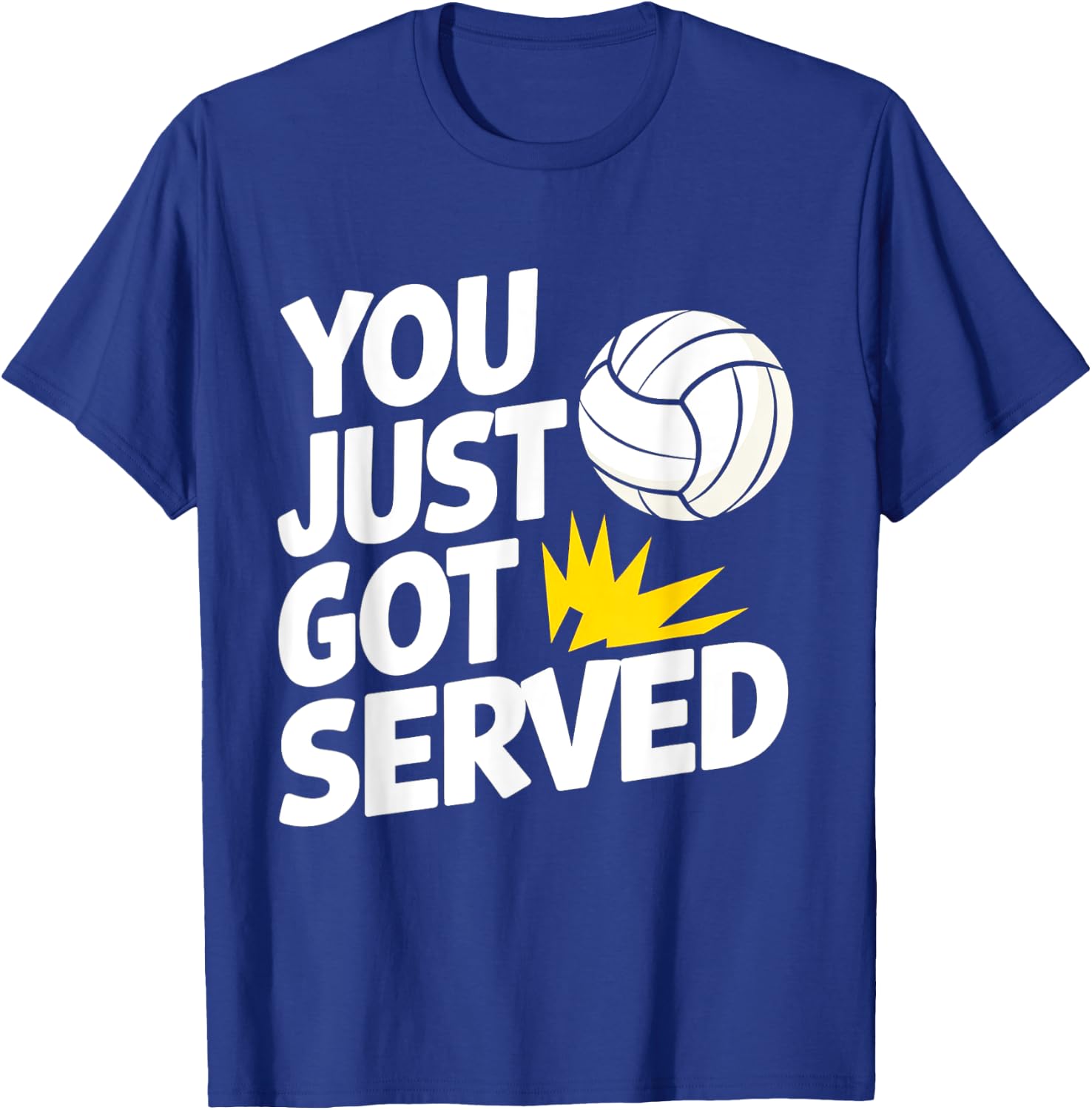 You Just Got Served Funny Volleyball Player Quote T-Shirt - T-Shirt | Royal