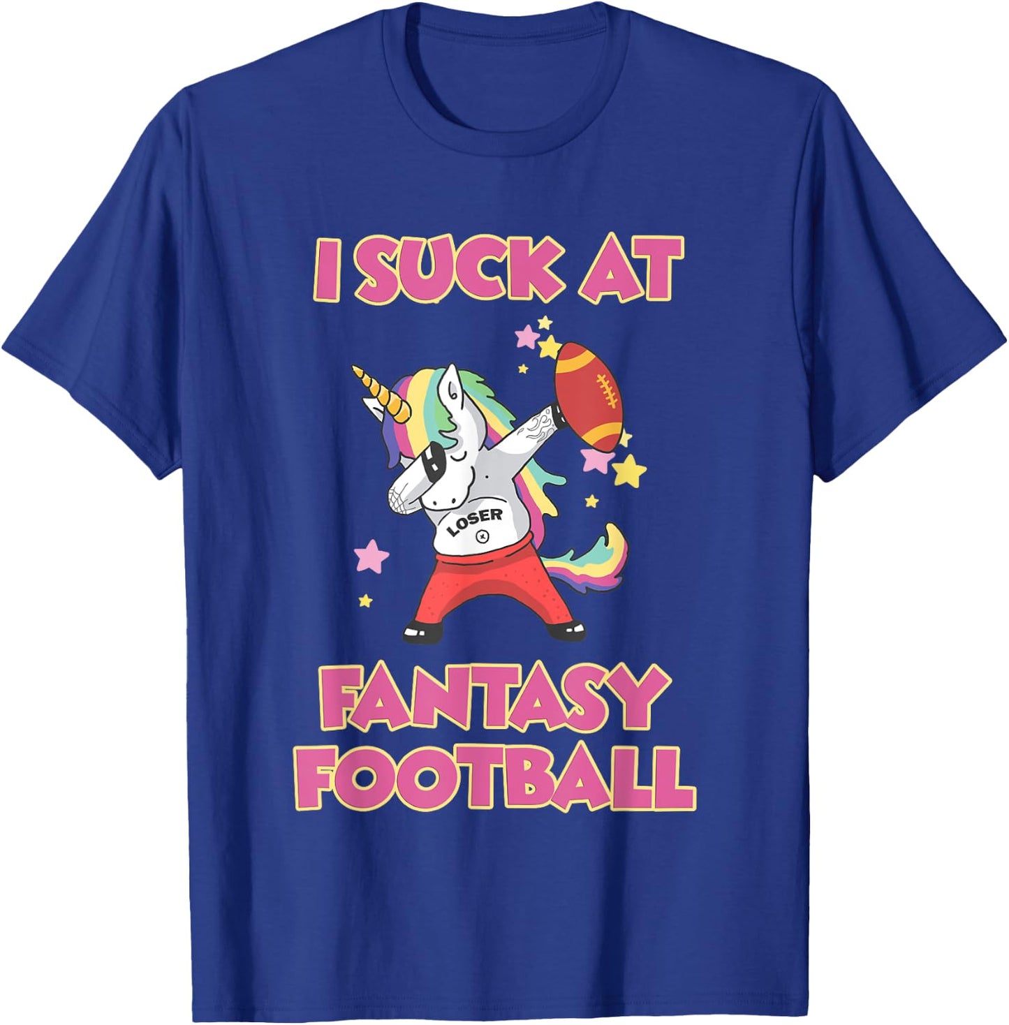 I Suck At Fantasy Football Loser T-Shirt - T-Shirt | Royal