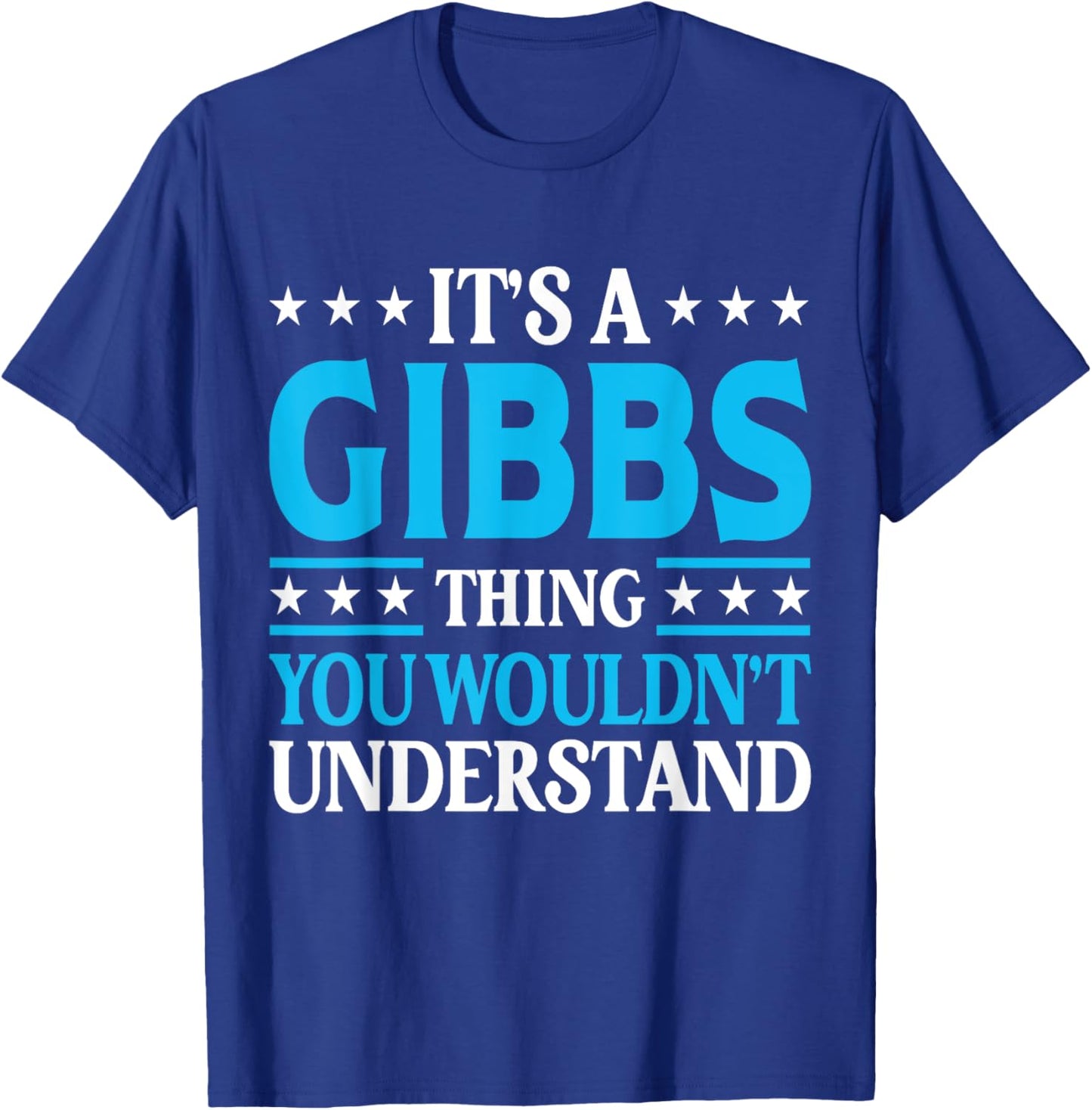 It's A Gibbs Thing Surname Funny Team Family Last Name Gibbs T-Shirt - T-Shirt | Royal