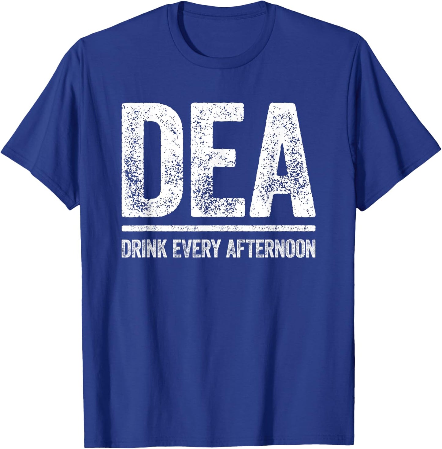 DEA Drink Every Afternoon Shirt Funny Men Women Drinking T-Shirt - T-Shirt | Royal