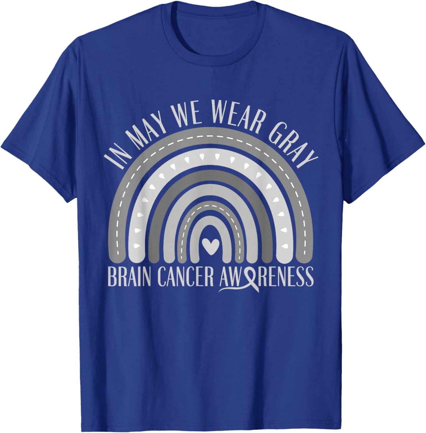 In May We Wear Gray Brain cancer Awareness Grey Ribbon T-Shirt - T-Shirt | Royal