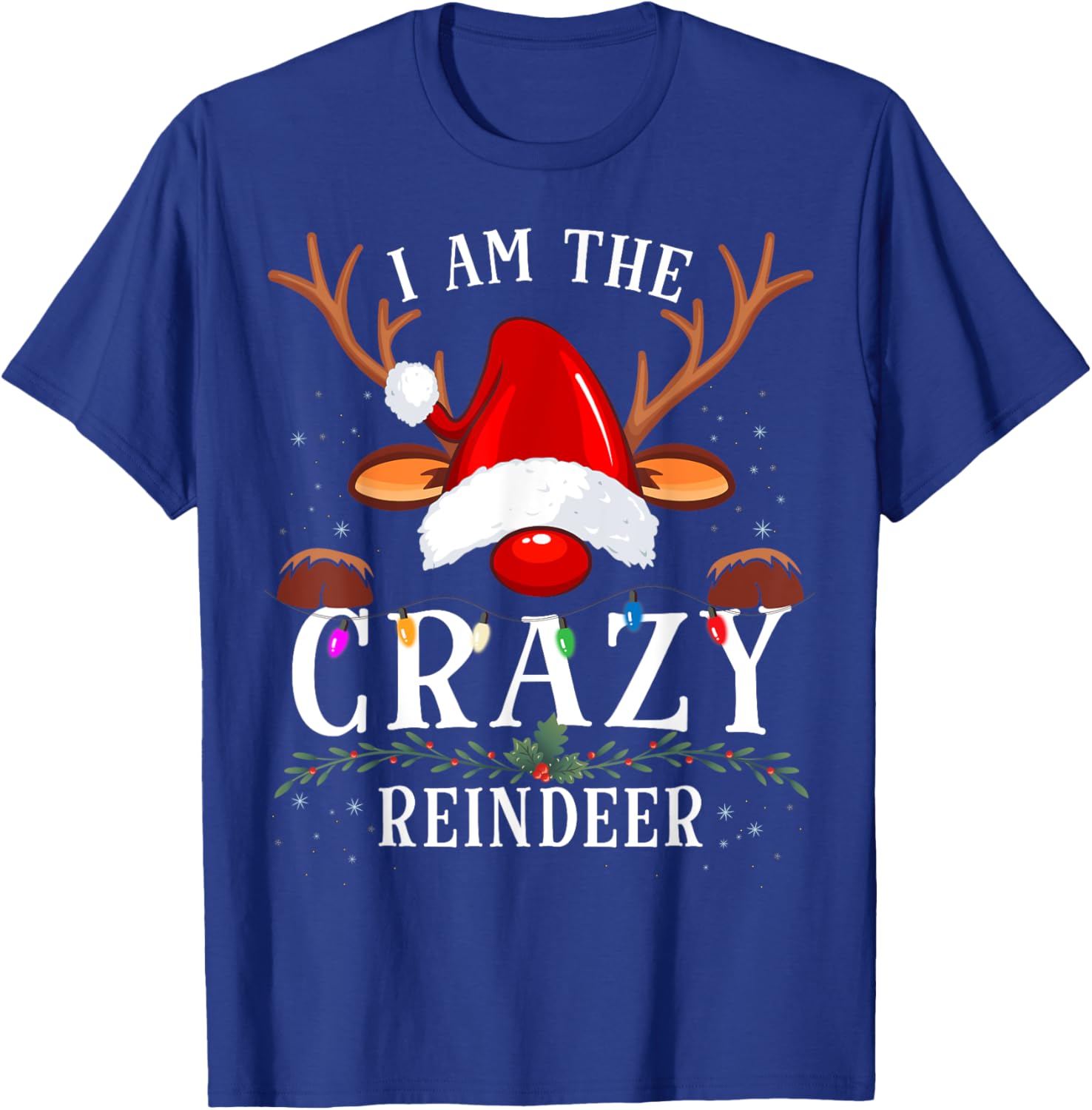 I Am The Crazy Reindeer Christmas Family T-Shirt - T-Shirt | Royal