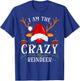I Am The Crazy Reindeer Christmas Family T-Shirt - T-Shirt | Royal