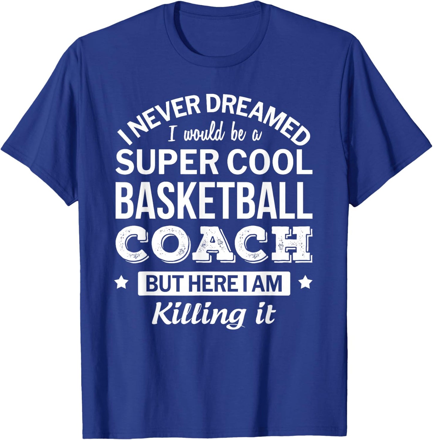 Funny Basketball Coach Gift T-Shirt - T-Shirt | Royal
