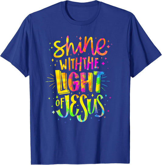 Shine with the Light of Jesus - Proud Christian Faith Quote T-Shirt - T-Shirt | Royal