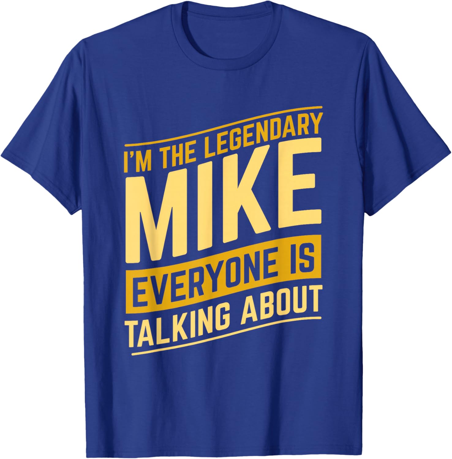 Funny Mike I'm The Legendary Mike First Name Mike Name T-Shirt - T-Shirt | Royal