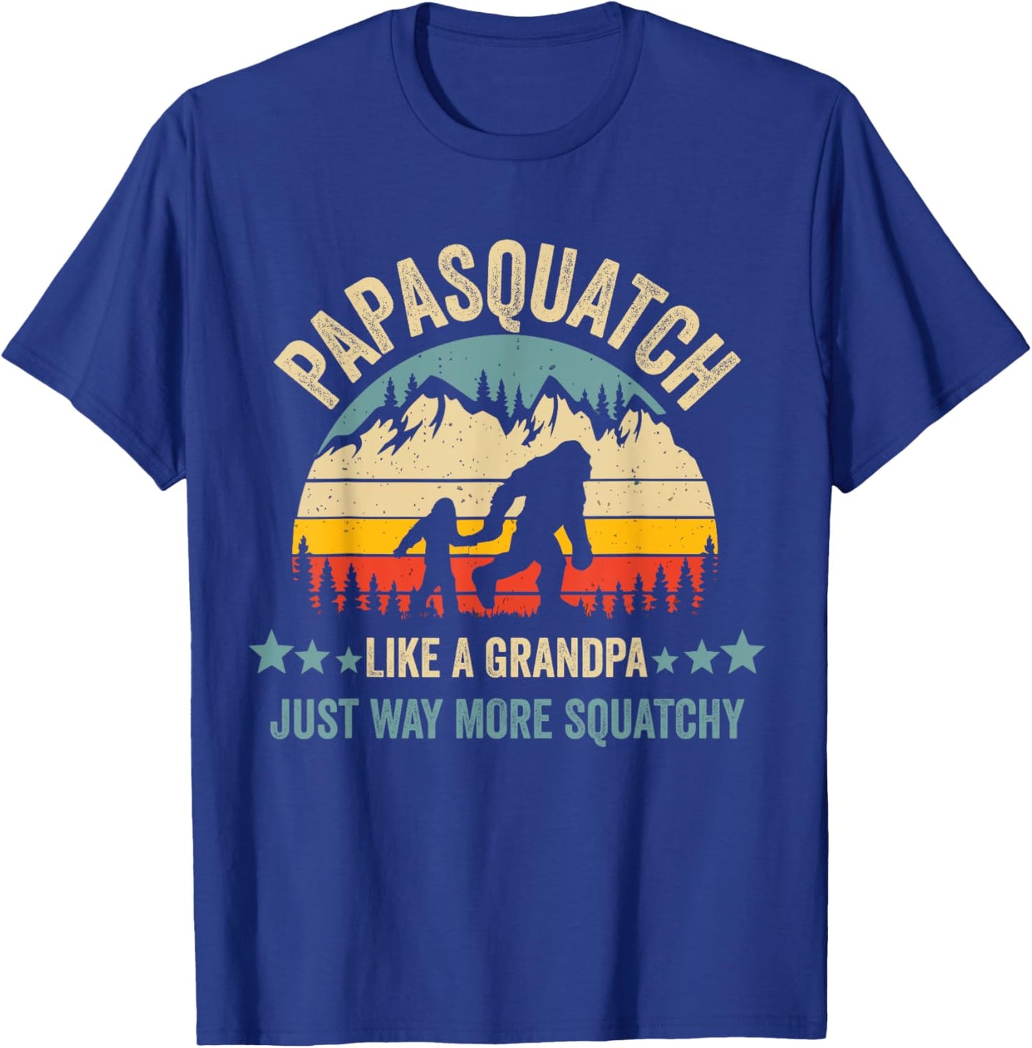 Papasquatch Like A Grandpa Just Way More Squatchy Funny Papa T-Shirt - T-Shirt | Royal
