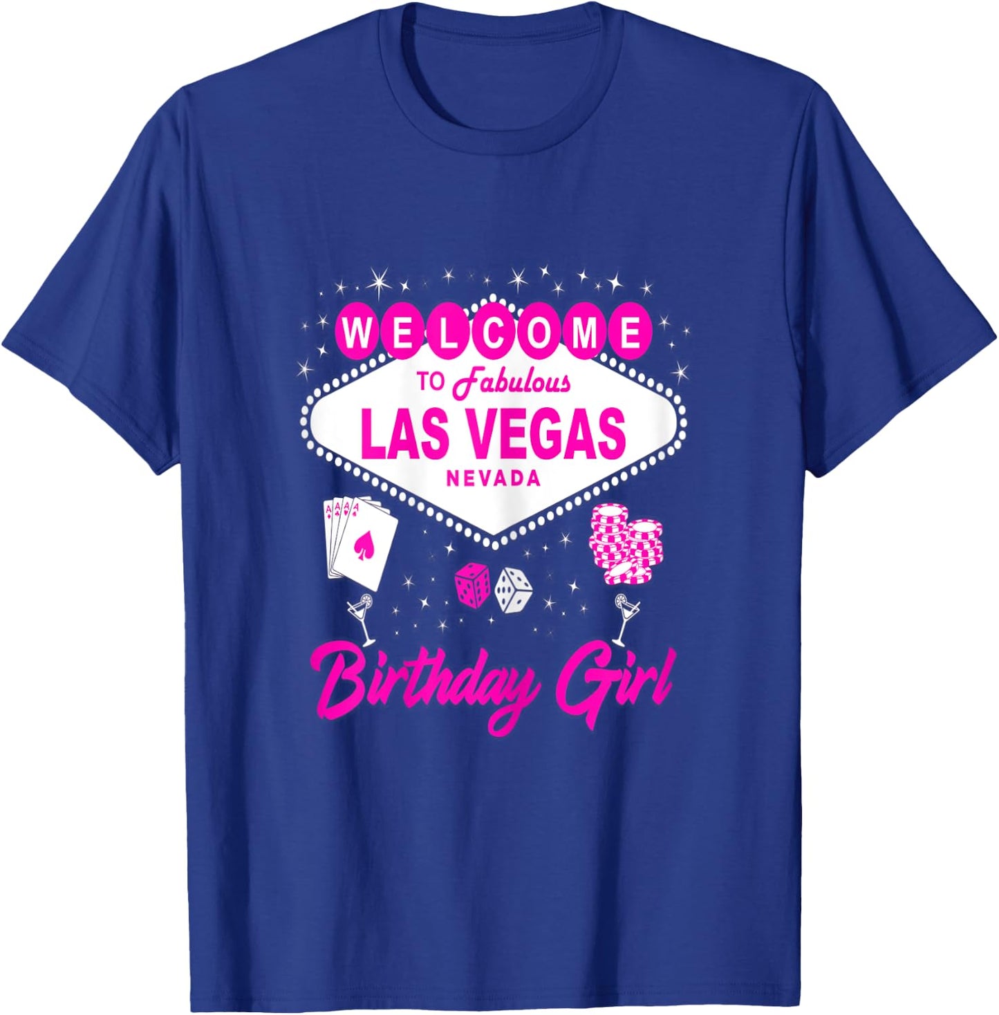 Birthday Girl Welcome To Las Vegas Vacation Souvenir T-Shirt - T-Shirt | Royal