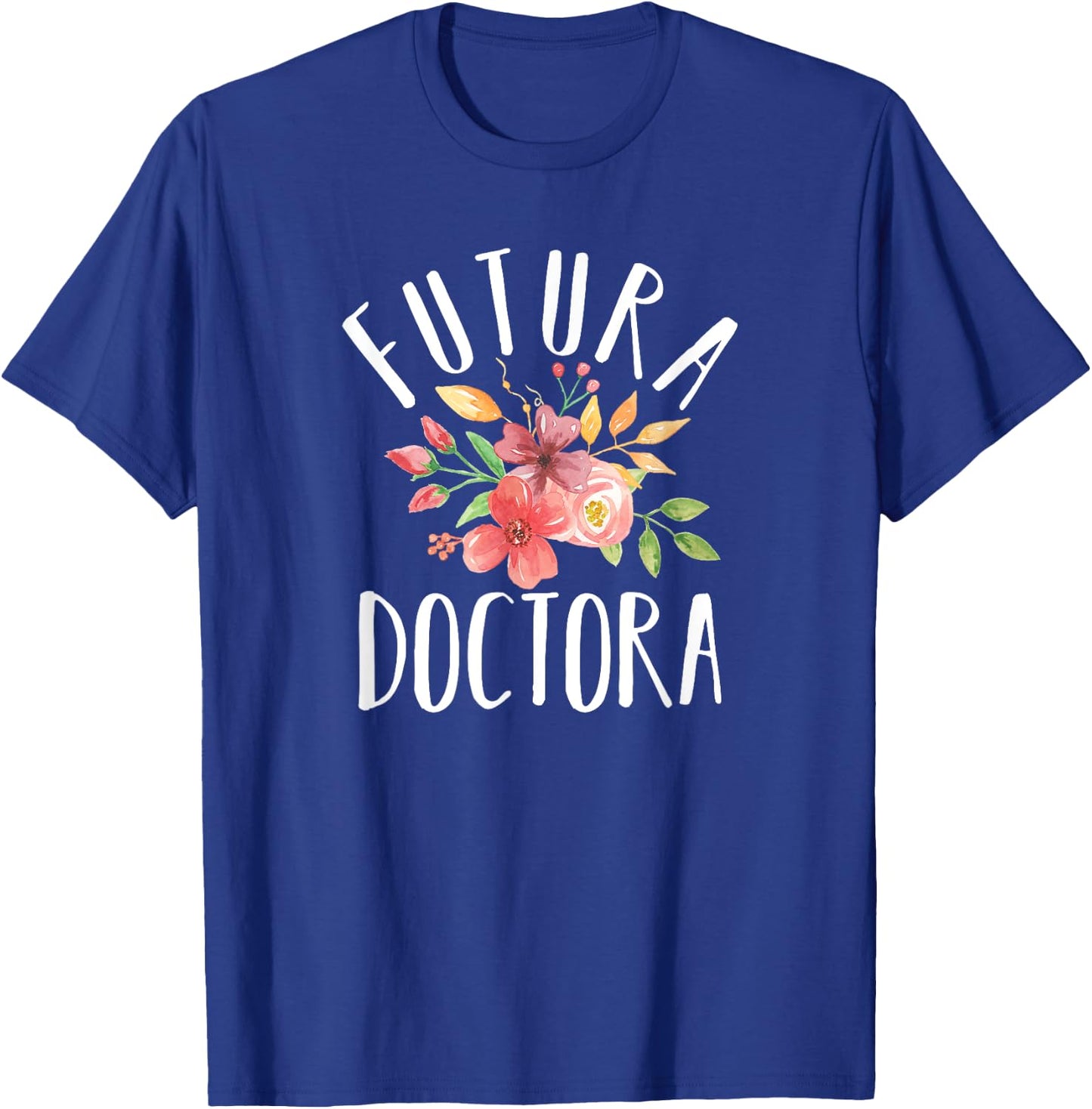 Futura Doctora Spanish Future Doctor T-Shirt - T-Shirt | Royal