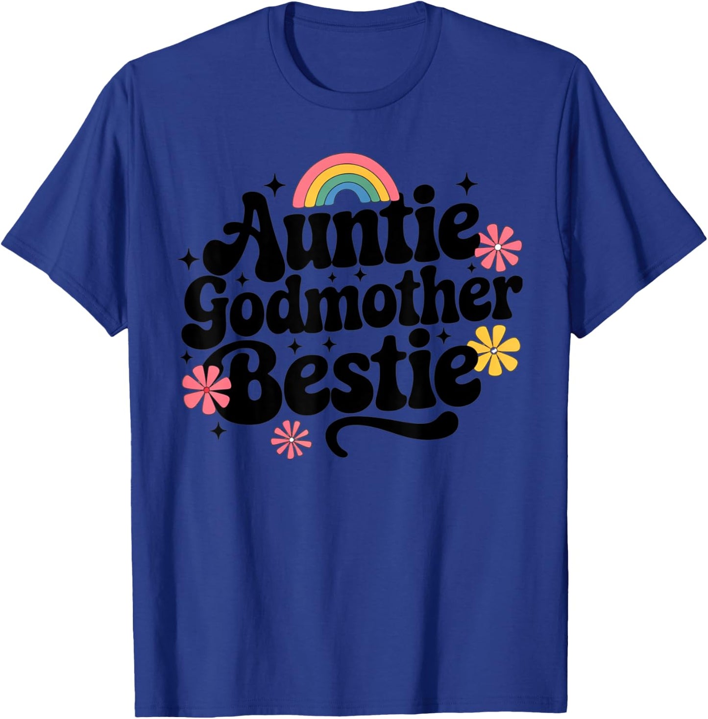 Auntie Godmother Bestie Funny T-Shirt - T-Shirt | Royal