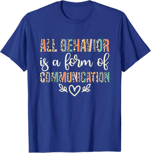 All Behavior Is A Form Of Communication ABA Therapist T-Shirt - T-Shirt | Royal