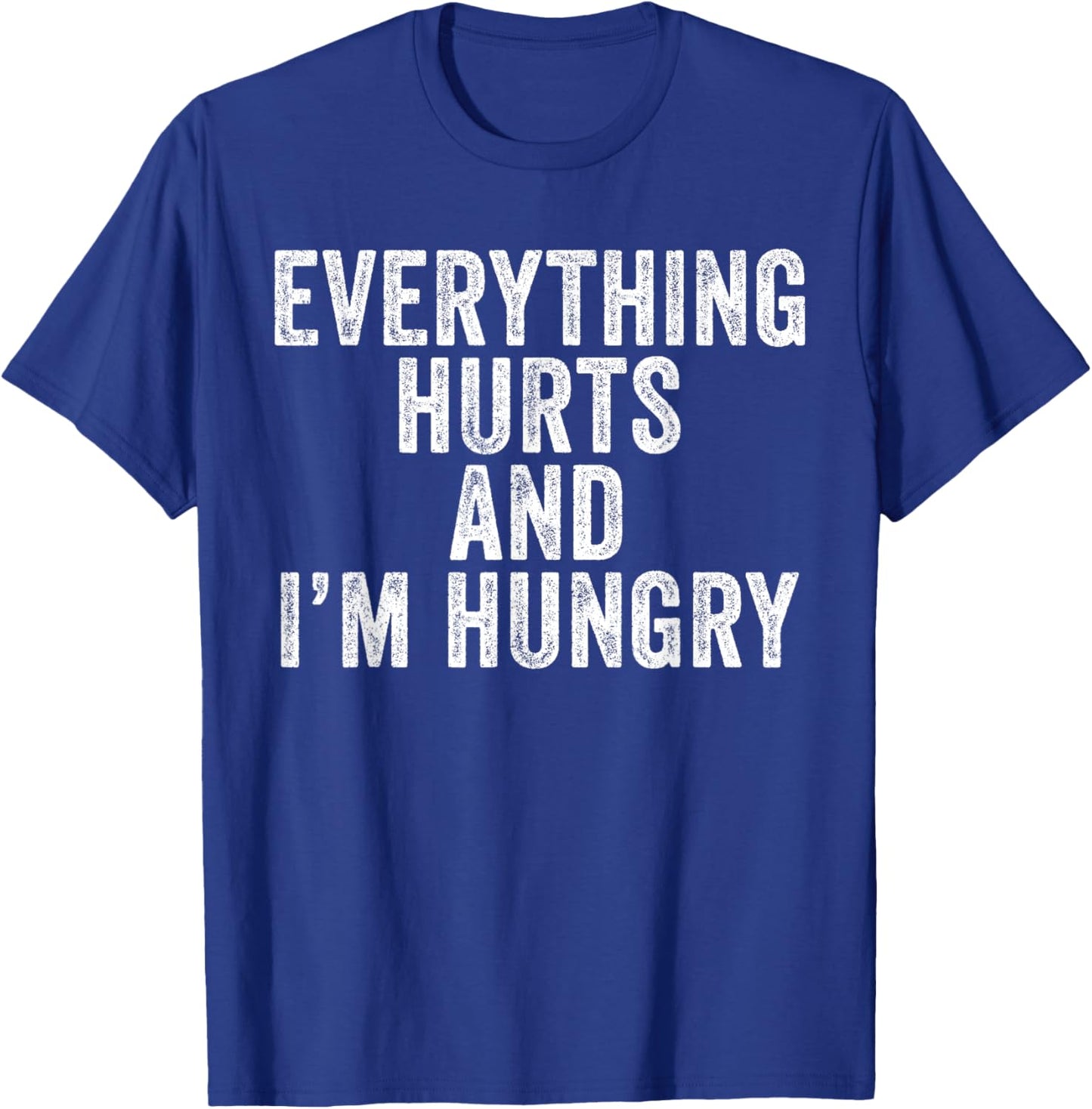 Funny Everything Hurts I'm Hungry Vintage Women's X-Small Black Modern Letter Print Short Sleeve Lightweight Classic Fit Everything Hurts I'm Hungry Funny Running Marathon Runner T-Shirt - T-Shirt | Royal