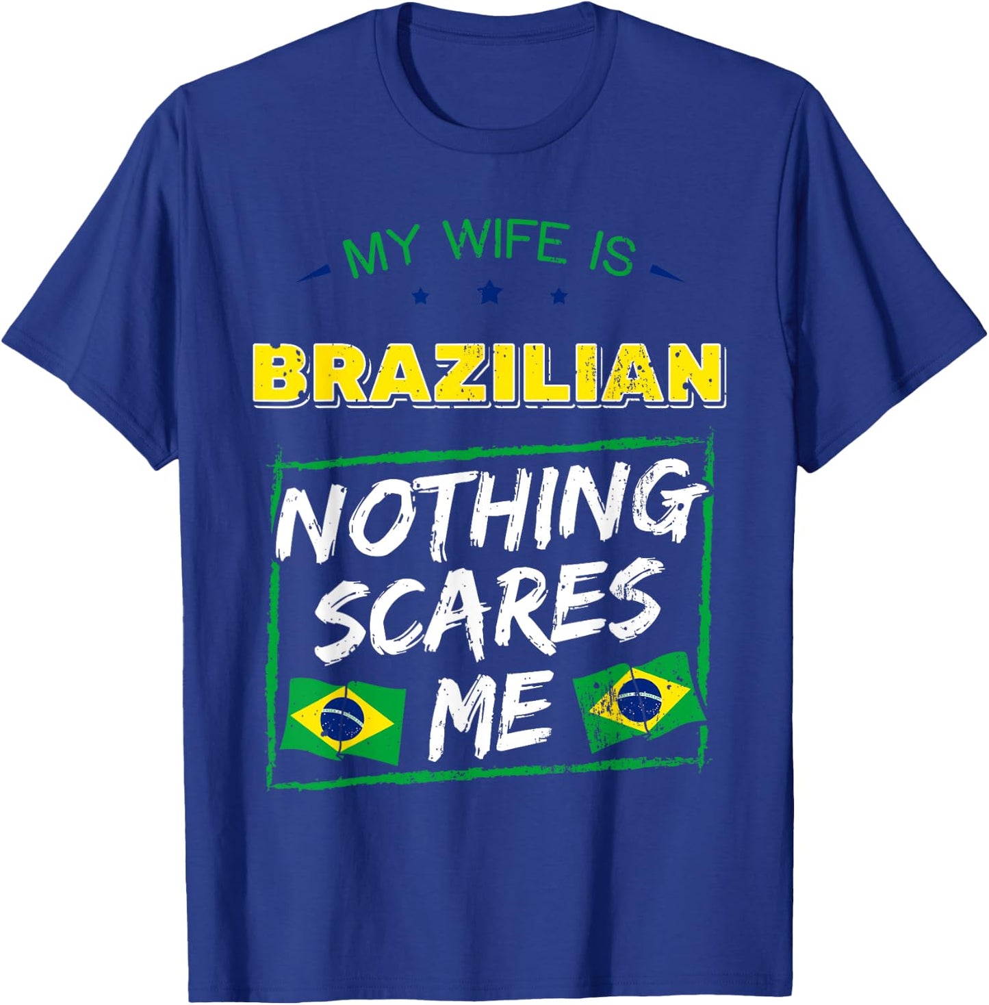 My Wife Is Brazilian Brazil Heritage Roots Flag Pride Short Sleeve T-Shirt - T-Shirt | Royal