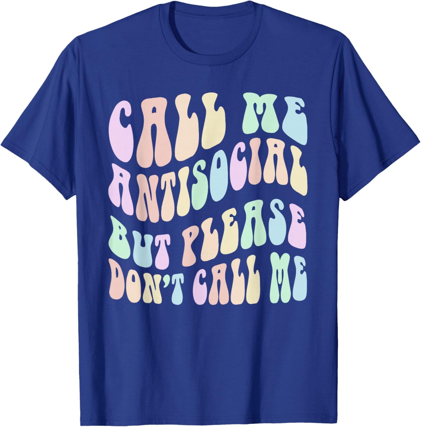 Retro CALL ME ANTI SOCIAL BUT PLEASE DON'T Stay Away T-Shirt - T-Shirt | Royal