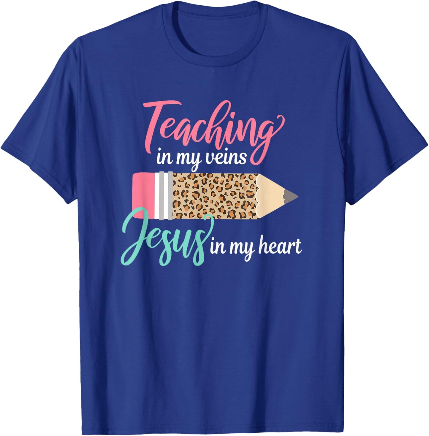 Teaching in My Veins Jesus in My Heart Christian Teacher T-Shirt - T-Shirt | Royal