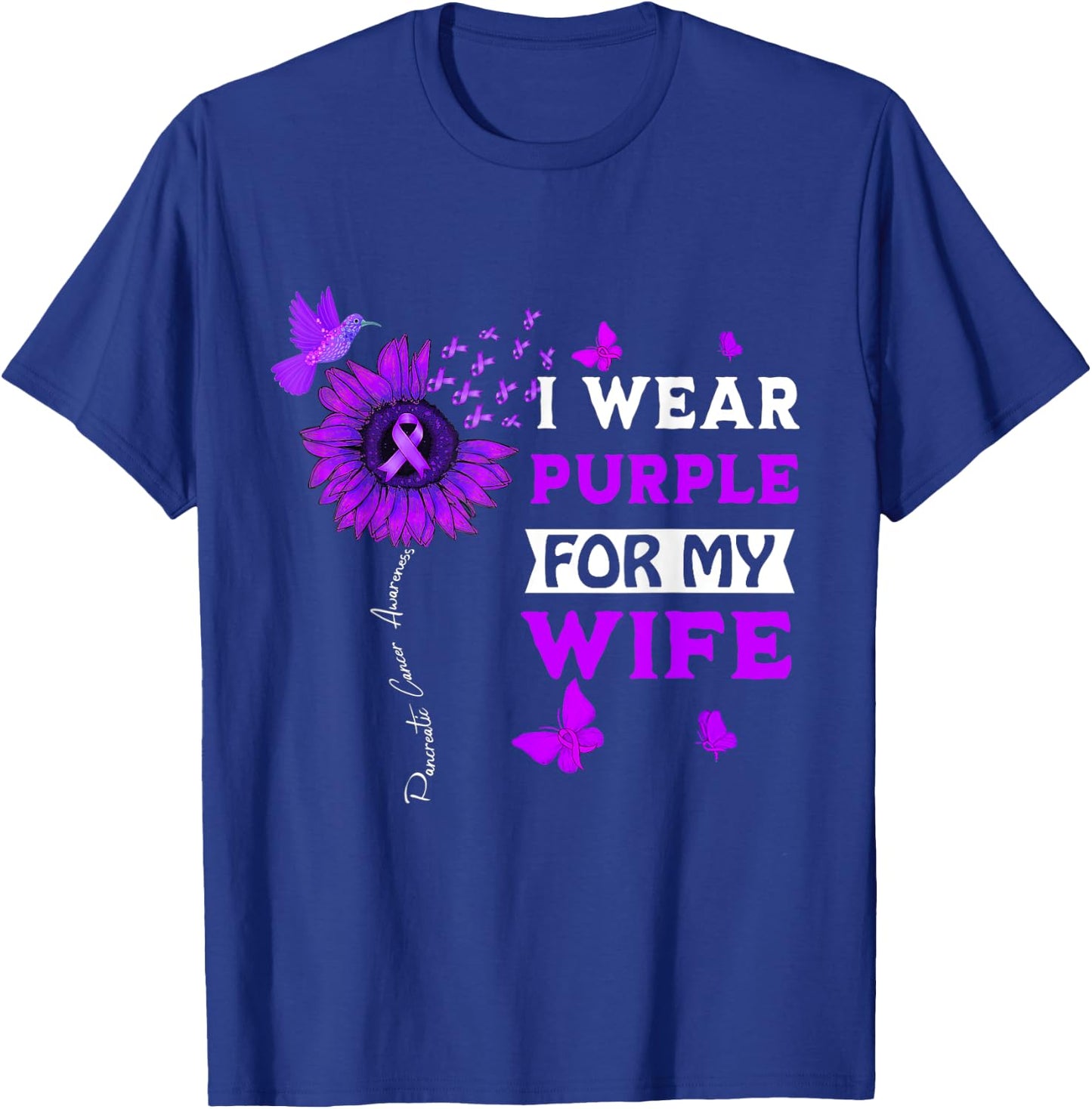 I Wear Purple For My Wife Pancreatic Cancer Awareness T-Shirt - T-Shirt | Royal