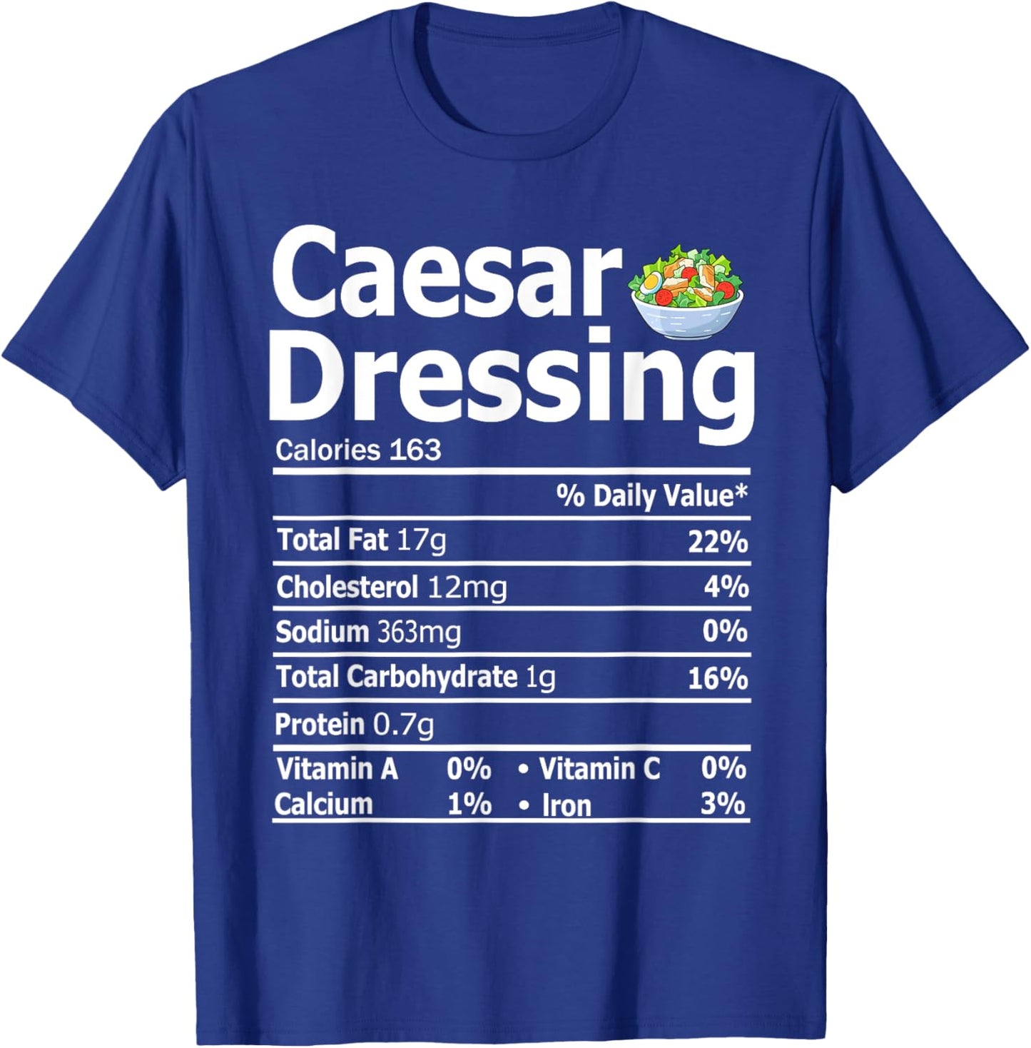 Caesar Salad Dressing Costume Nutrition Facts Thanksgiving T-Shirt - T-Shirt | Royal
