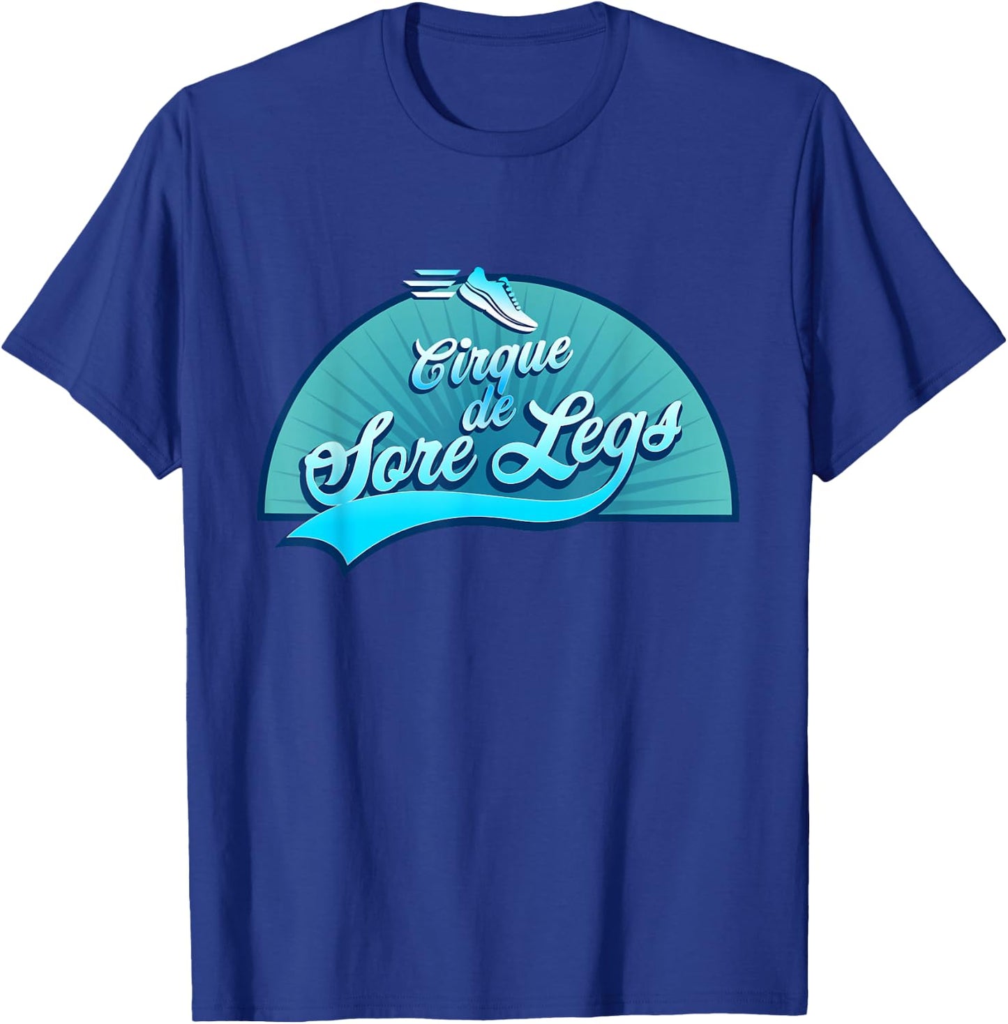 Cirque De Sore Legs - Running T-Shirt - T-Shirt | Royal