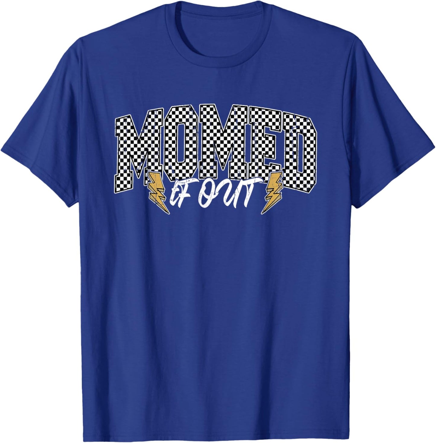 Momed TF Out, Mother's Day, Funny Mama T-Shirt - T-Shirt | Royal