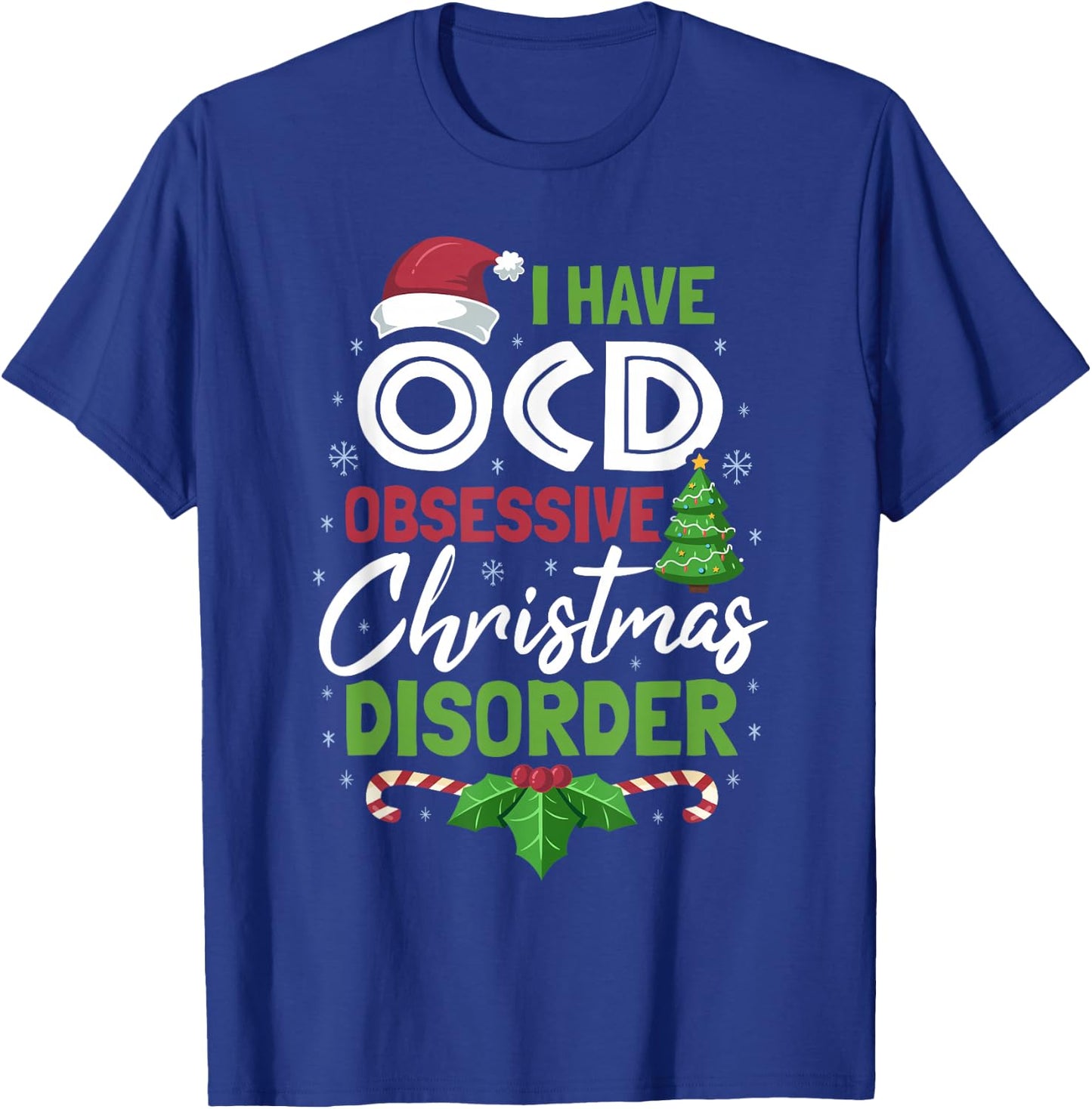 OCD Obsessive Christmas Disorder Funny Holiday T-Shirt - T-Shirt | Royal