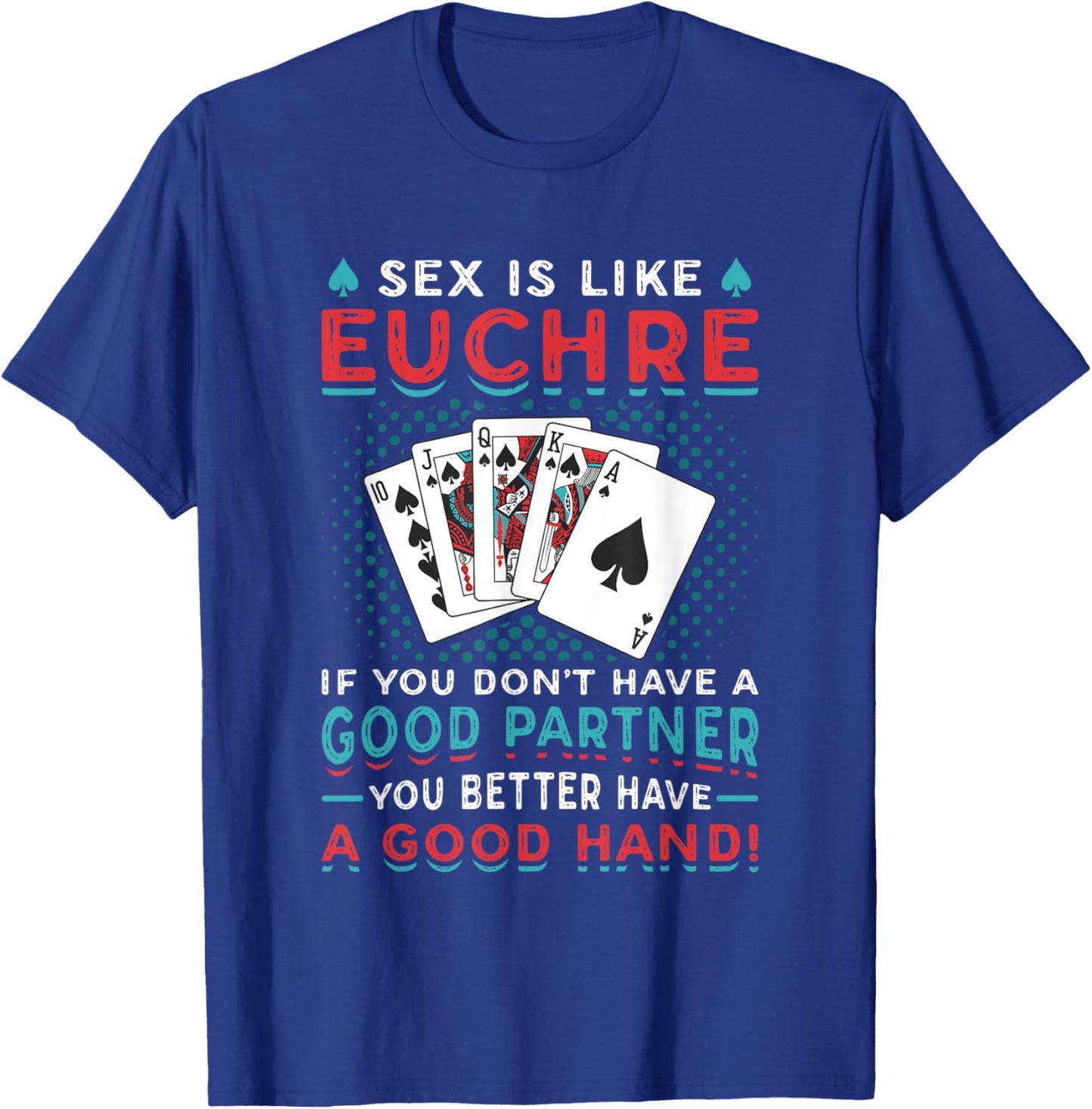 Euchre Partner Good Hand Funny Euchre Player T-Shirt - T-Shirt | Royal
