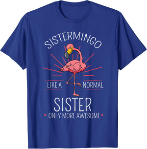 Sistermingo Sister Flamingo Lover Sis Female Sibling T-Shirt - T-Shirt | Royal