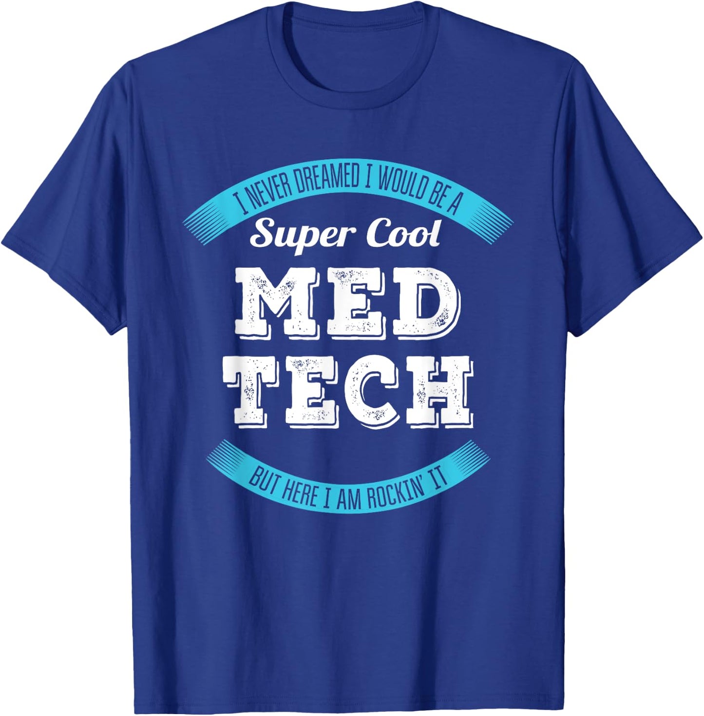 Med Tech Gifts Funny Appreciation T-Shirt - T-Shirt | Royal