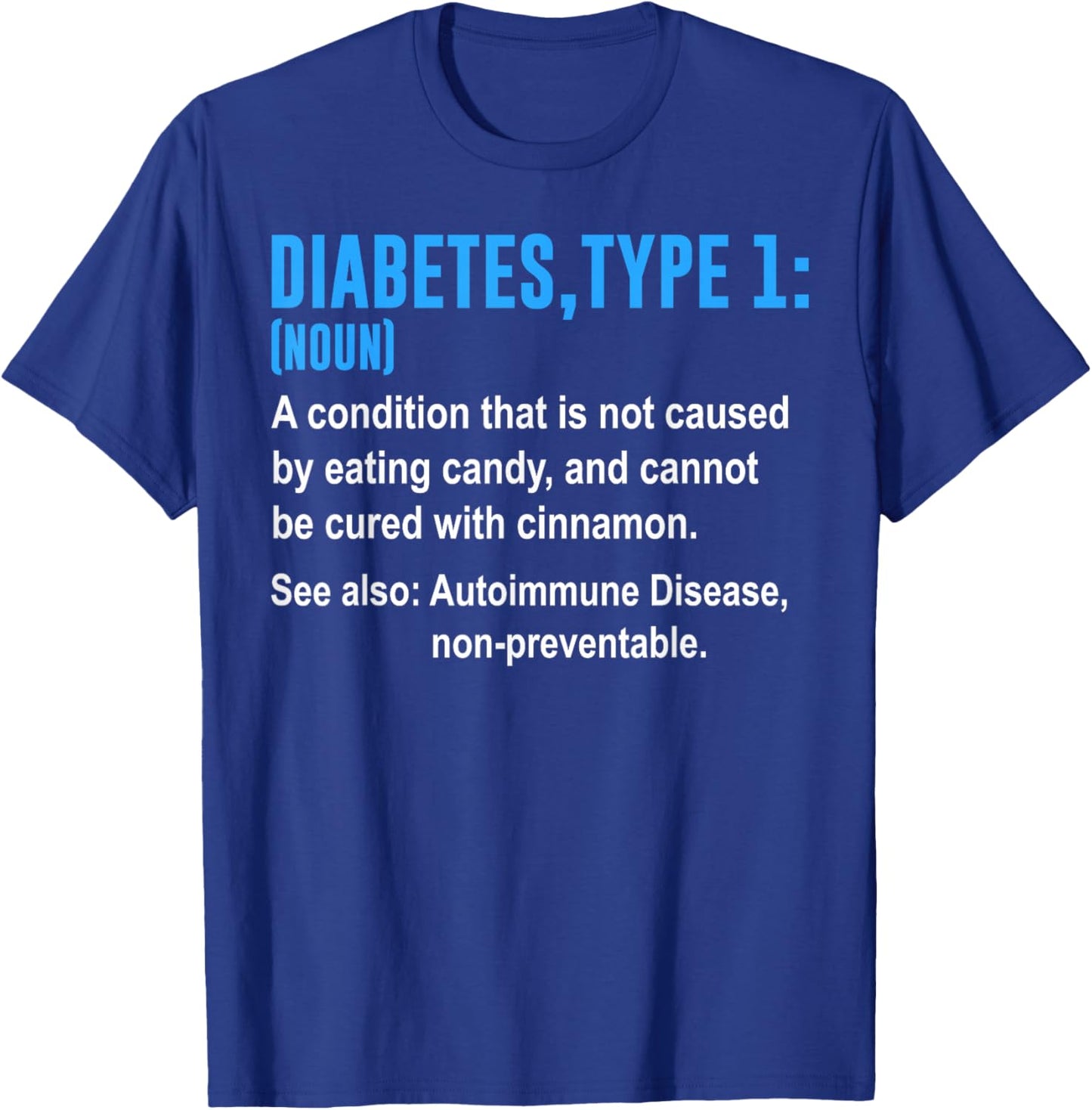 Diabetes Type 1 T1D Diabetics Funny Definition T-Shirt - T-Shirt | Royal