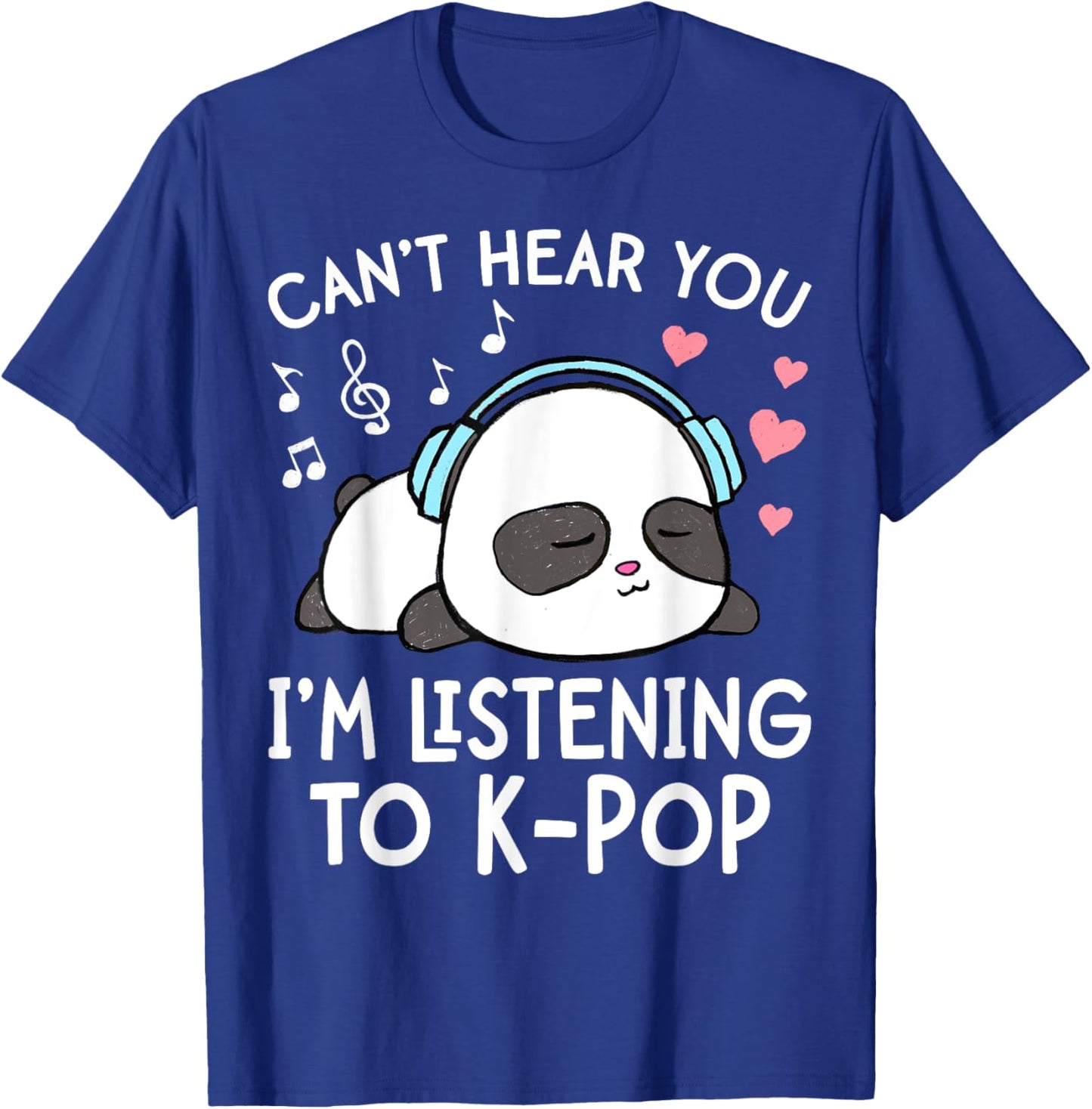 Can't Hear You I'm Listening to K-Pop Kawaii Girls T-Shirt - T-Shirt | Royal