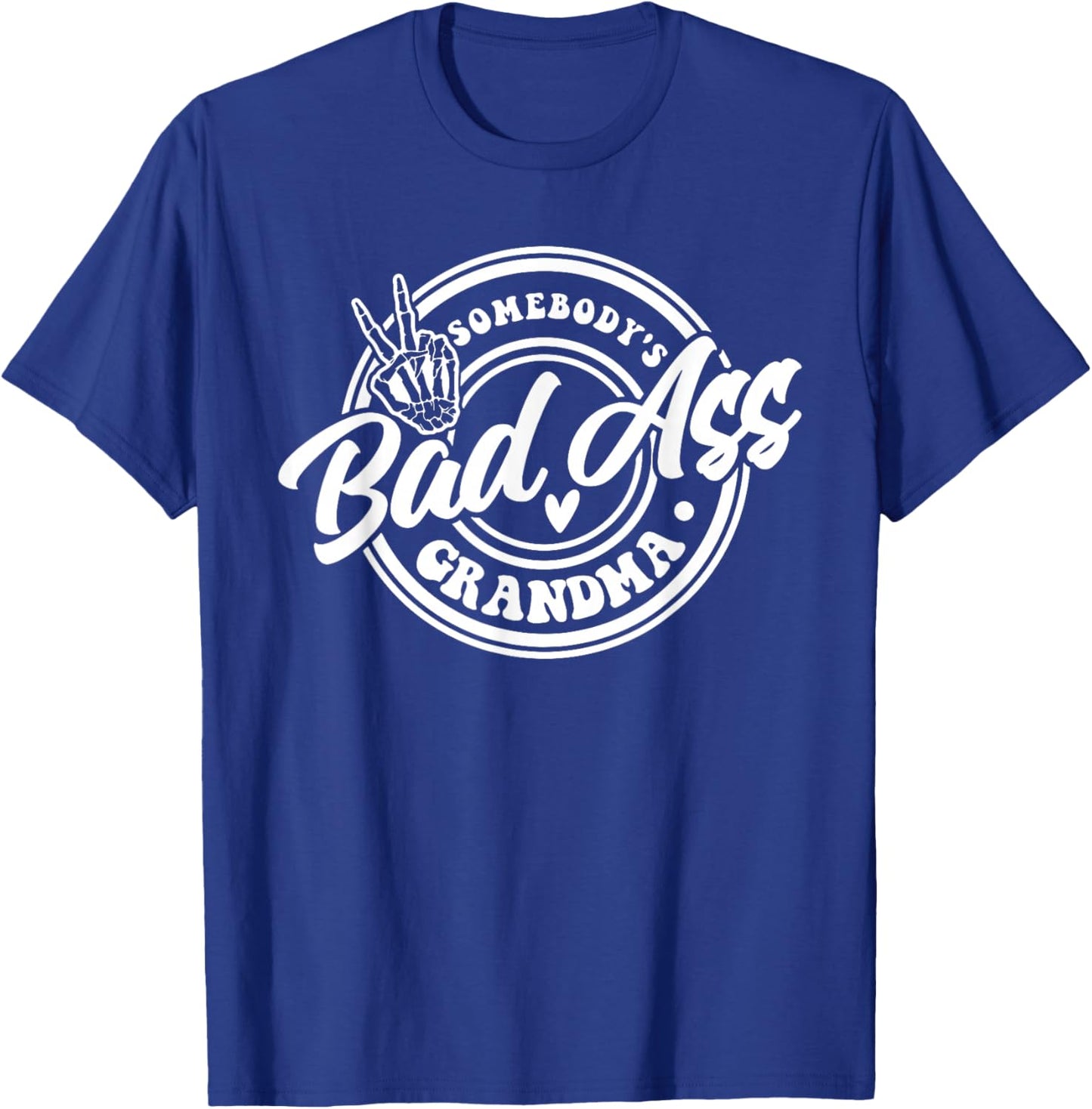 Somebody's Bad Ass Grandma, Best Grandma, Gift Grandma T-Shirt - T-Shirt | Royal