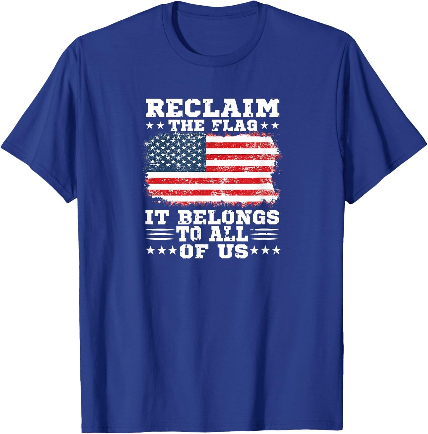 Reclaim The Flag- It Belongs To All Of Us T-Shirt - T-Shirt | Royal