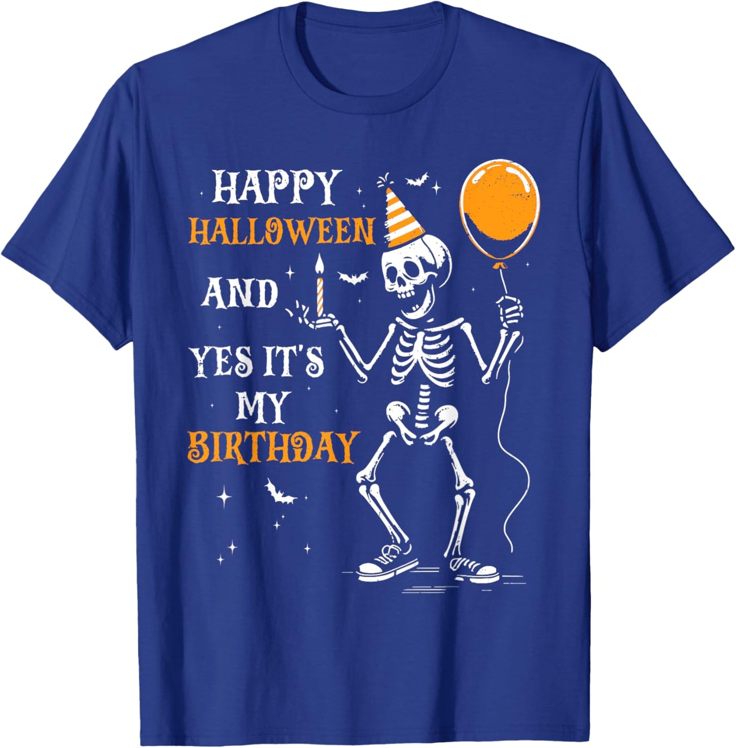 Skeleton Happy Halloween And Yes It's My Birthday October T-Shirt - T-Shirt | Royal