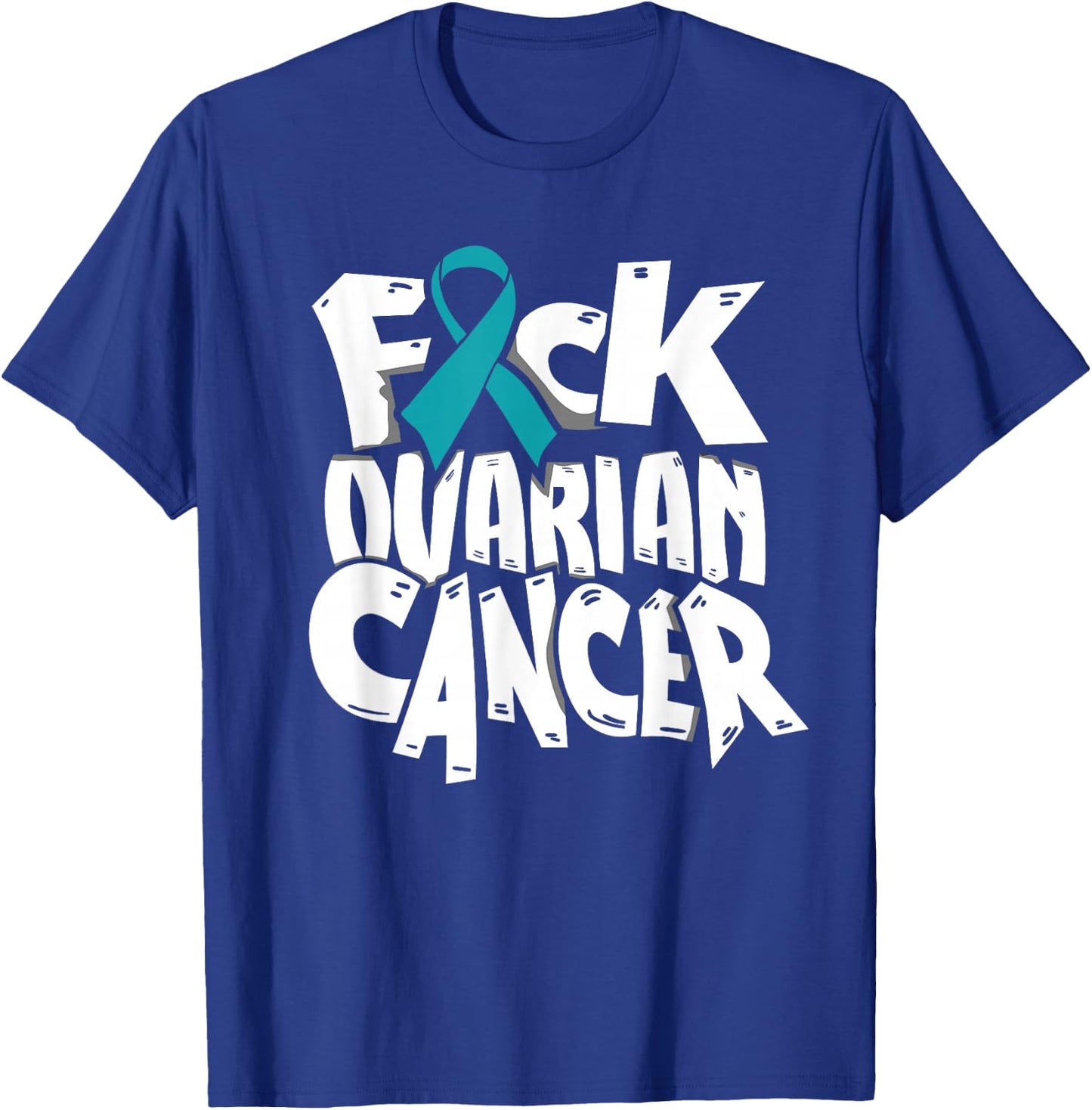 Funny Fuck-Ovarian Cancer Awareness Ribbon Gifts T-Shirt - T-Shirt | Royal