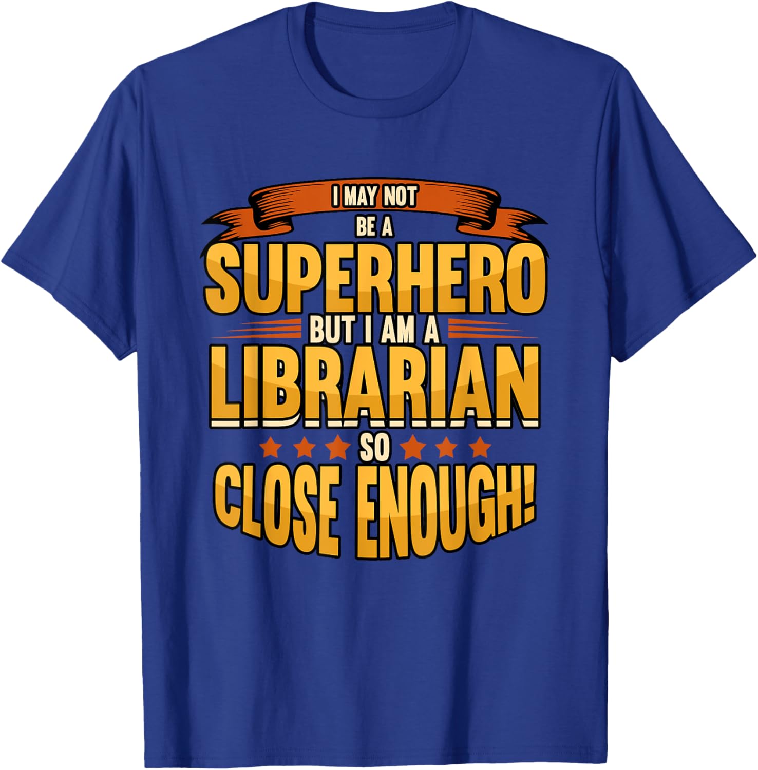 Funny I May Not Be A Superhero But I Am A Librarian Library T-Shirt - T-Shirt | Royal