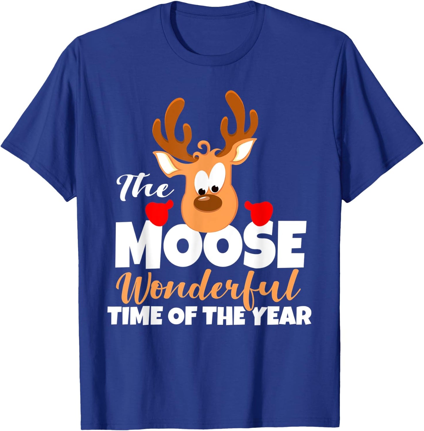 The Moose Wonderful Time Of The Year Funny Christmas Gift T-Shirt - T-Shirt | Royal