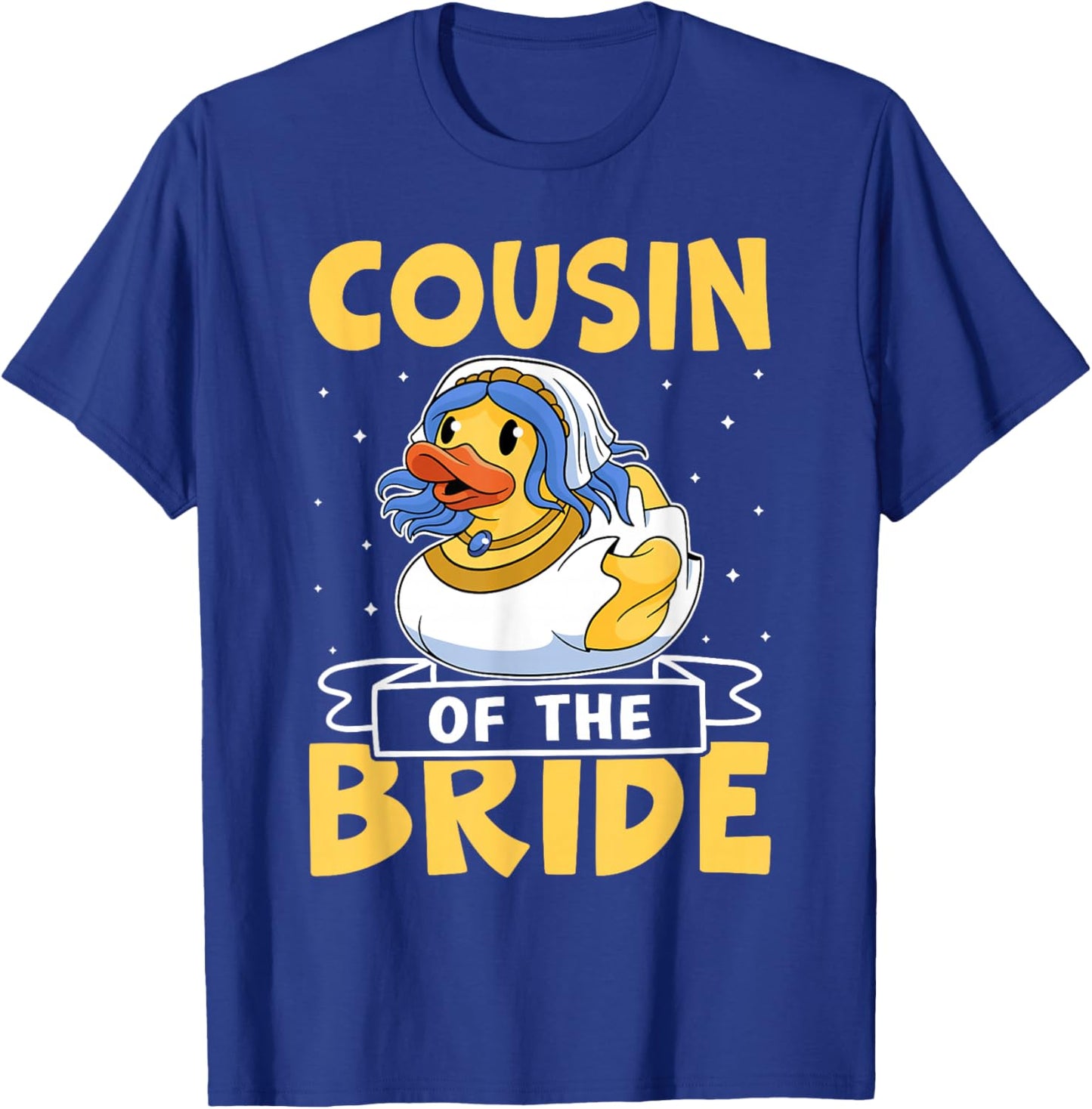 Cousin Of The Bride Funny Duck T-Shirt - T-Shirt | Royal