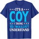 It's A Coy Thing Personal Name Funny Coy T-Shirt - T-Shirt | Royal