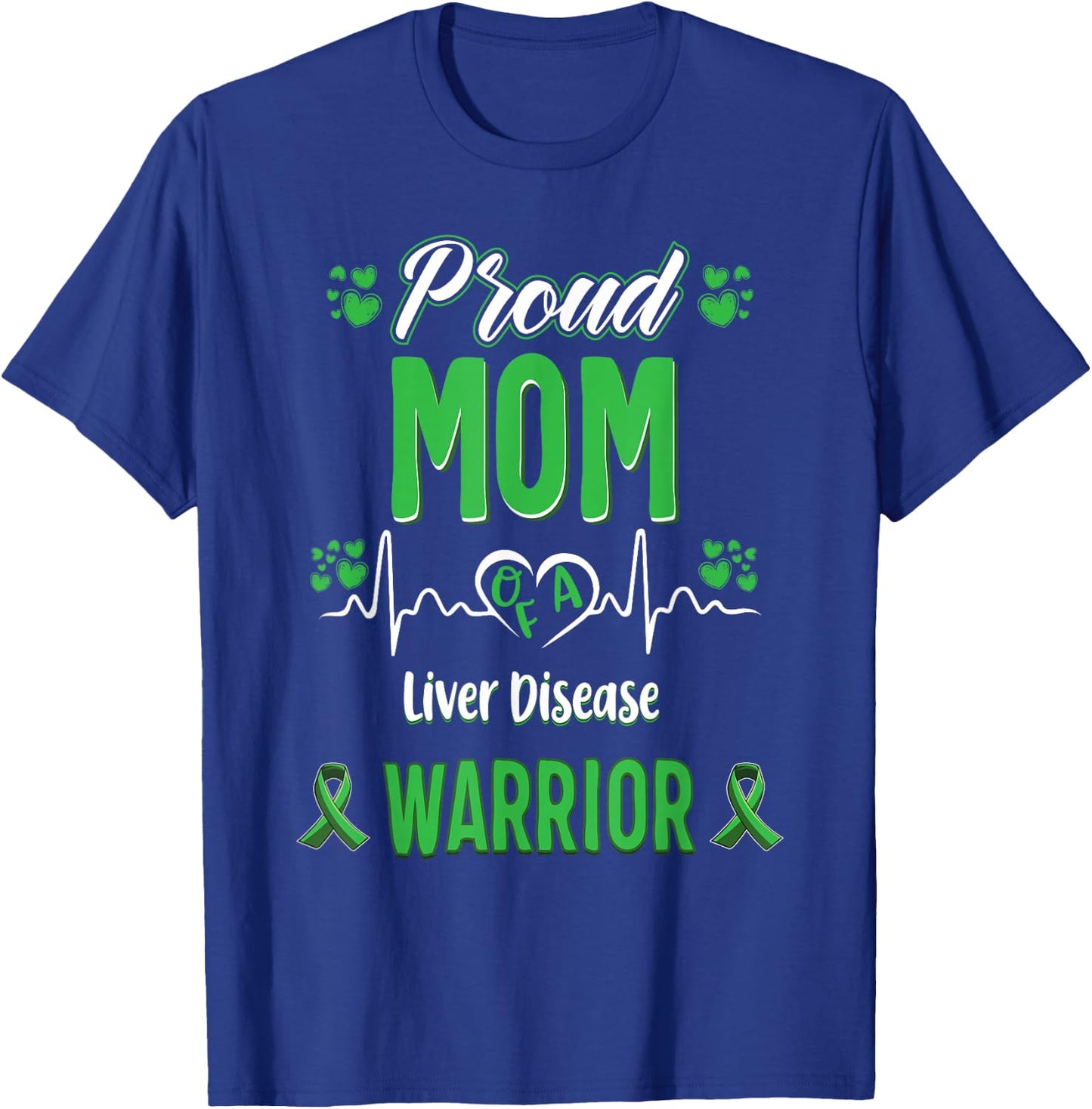 Proud Mother Liver Disease Warrior Awareness Band Green T-Shirt - T-Shirt | Royal
