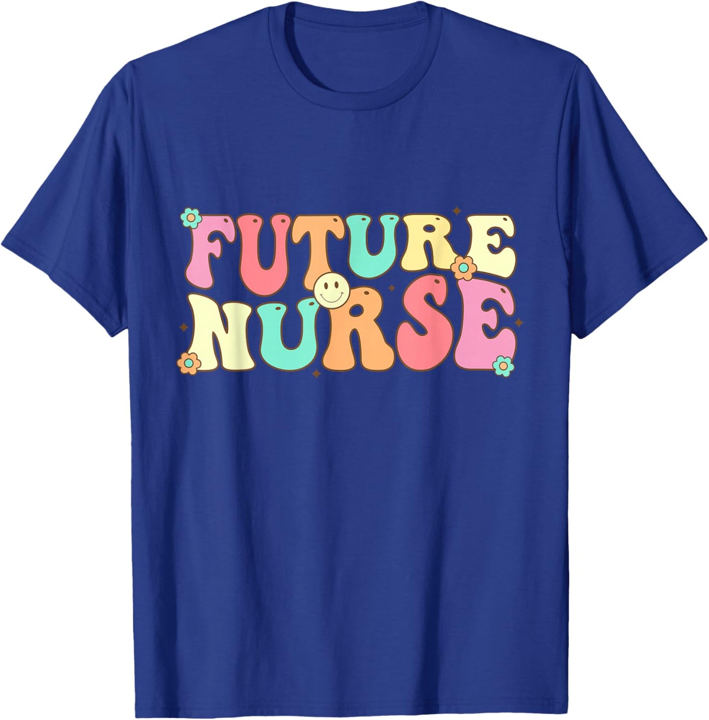 Future Nurse Shirt Women Groovy Nurse Appreciation Nursing T-Shirt - T-Shirt | Royal