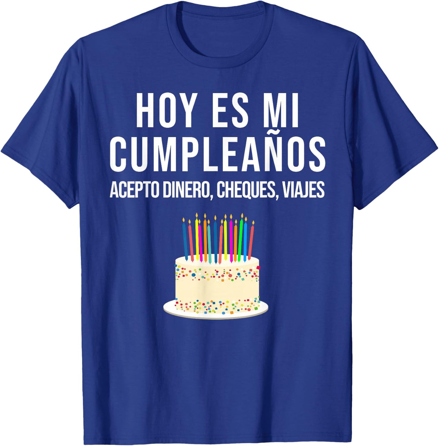 Hoy es Mi Cumpleaños Funny Birthday Gift Spanish Playera T-Shirt - T-Shirt | Royal